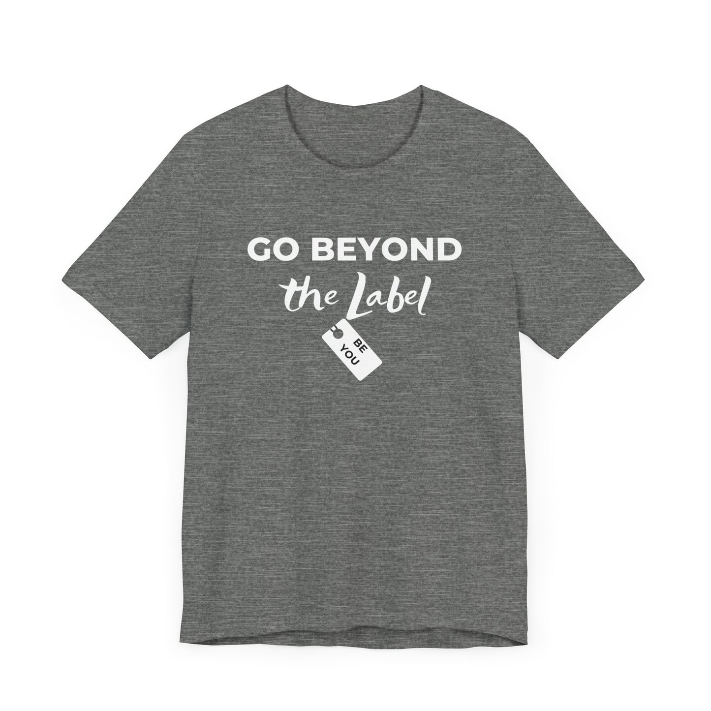 Go Beyond The Label Unisex Jersey Short Sleeve Tee