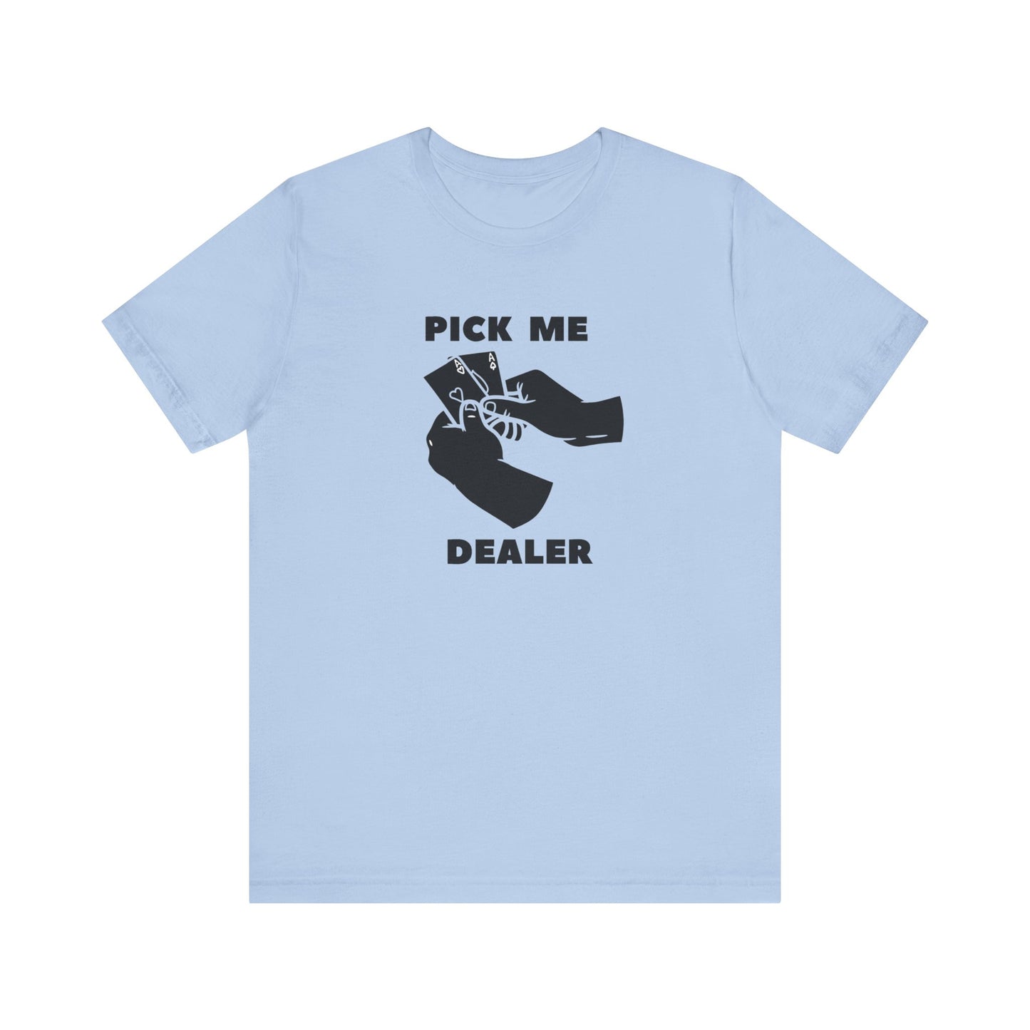 Poker/ Pick Me Dealer Unisex Jersey Short Sleeve Tee