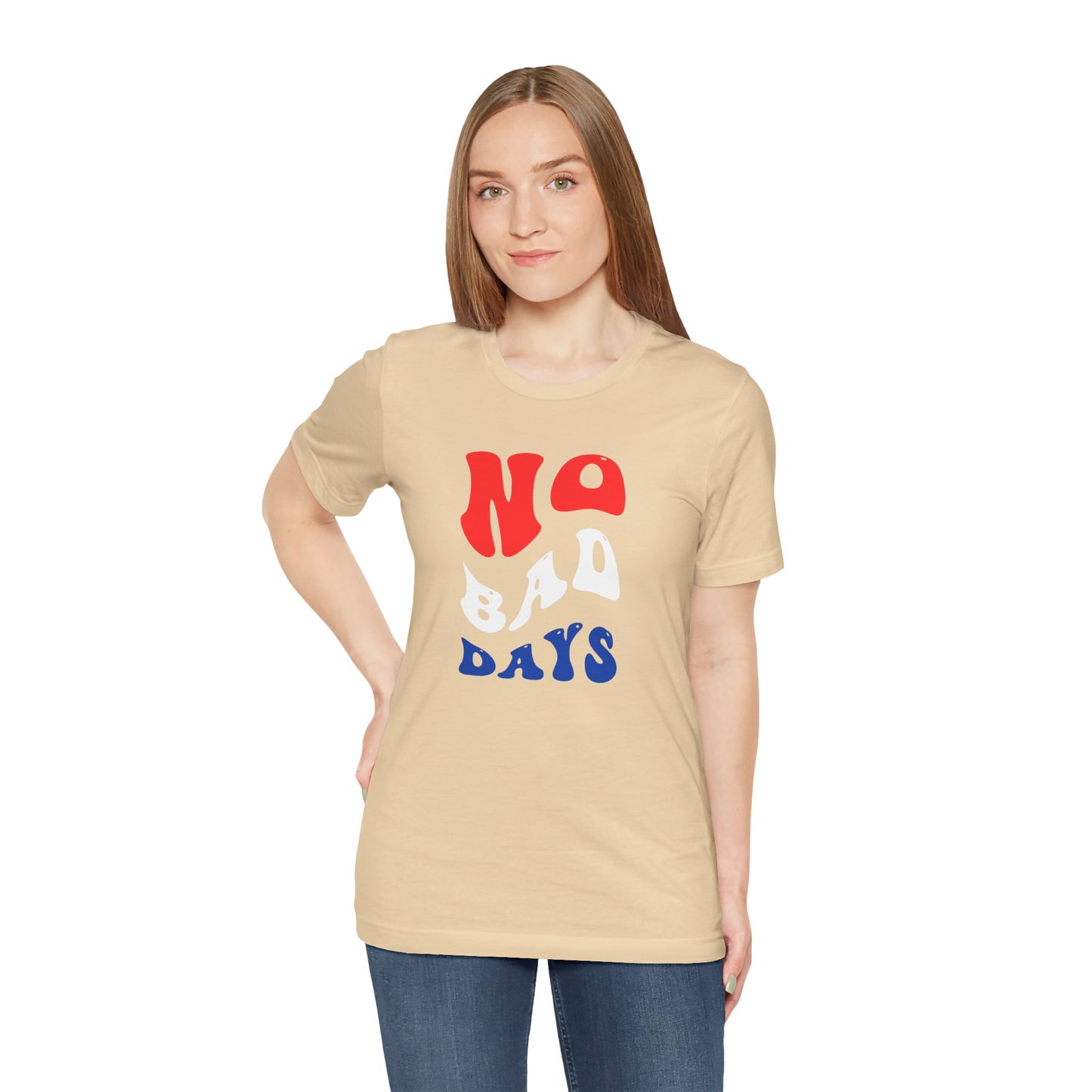 No Bad Days Unisex Jersey Short Sleeve Tee