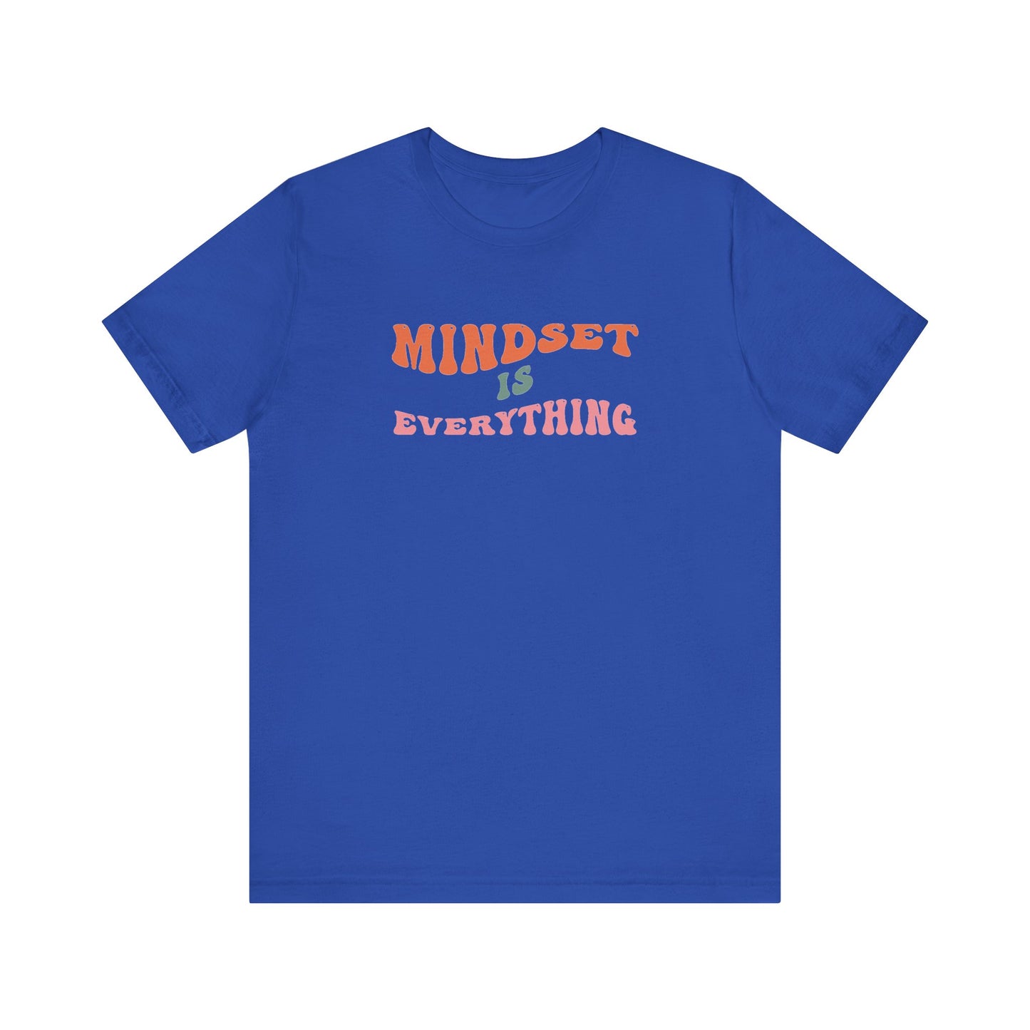 Mindset Is Everything Unisex Jersey Short Sleeve Tee