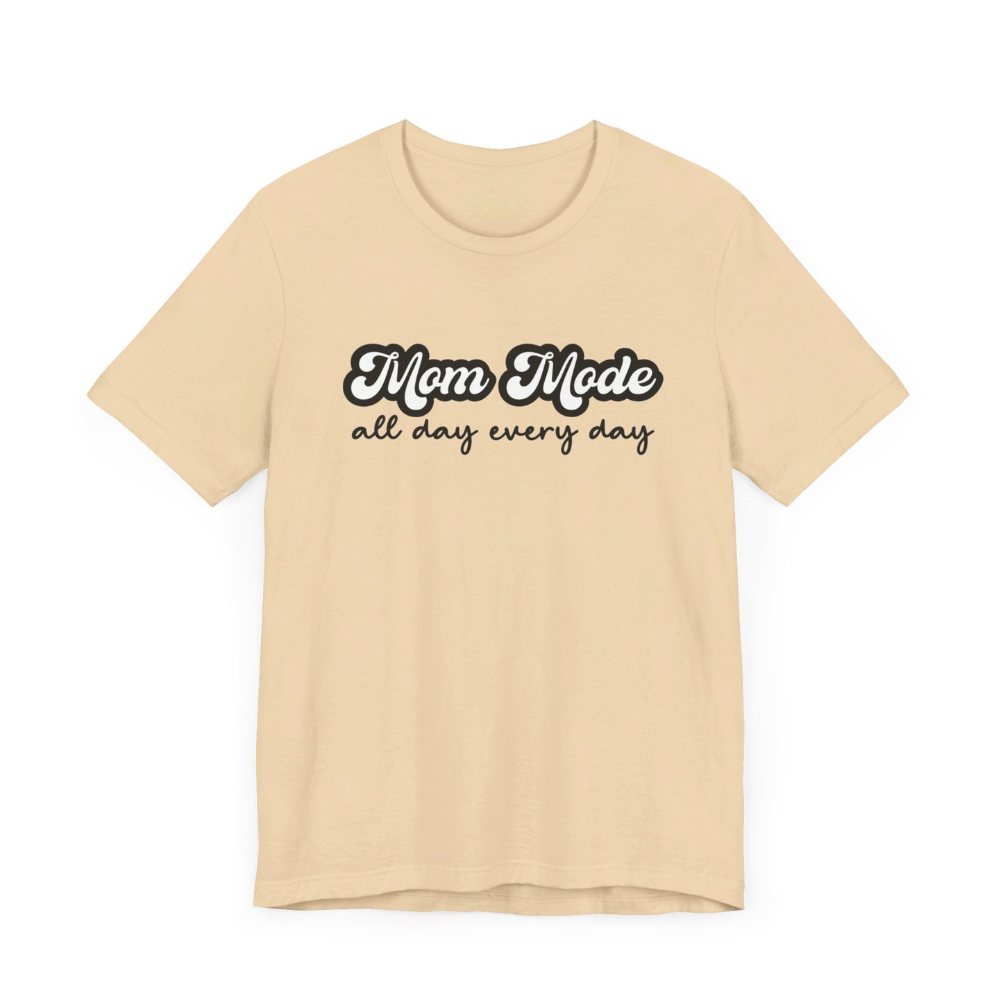 Mom Mode All Day Every Day Unisex Jersey Short Sleeve Tee