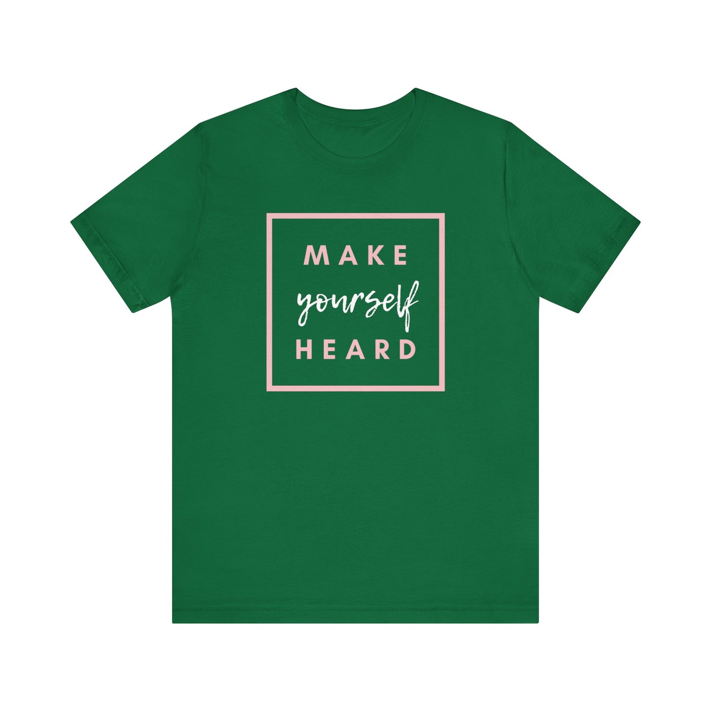 Make Yourself Heard Unisex Short Sleeve T-Shirt