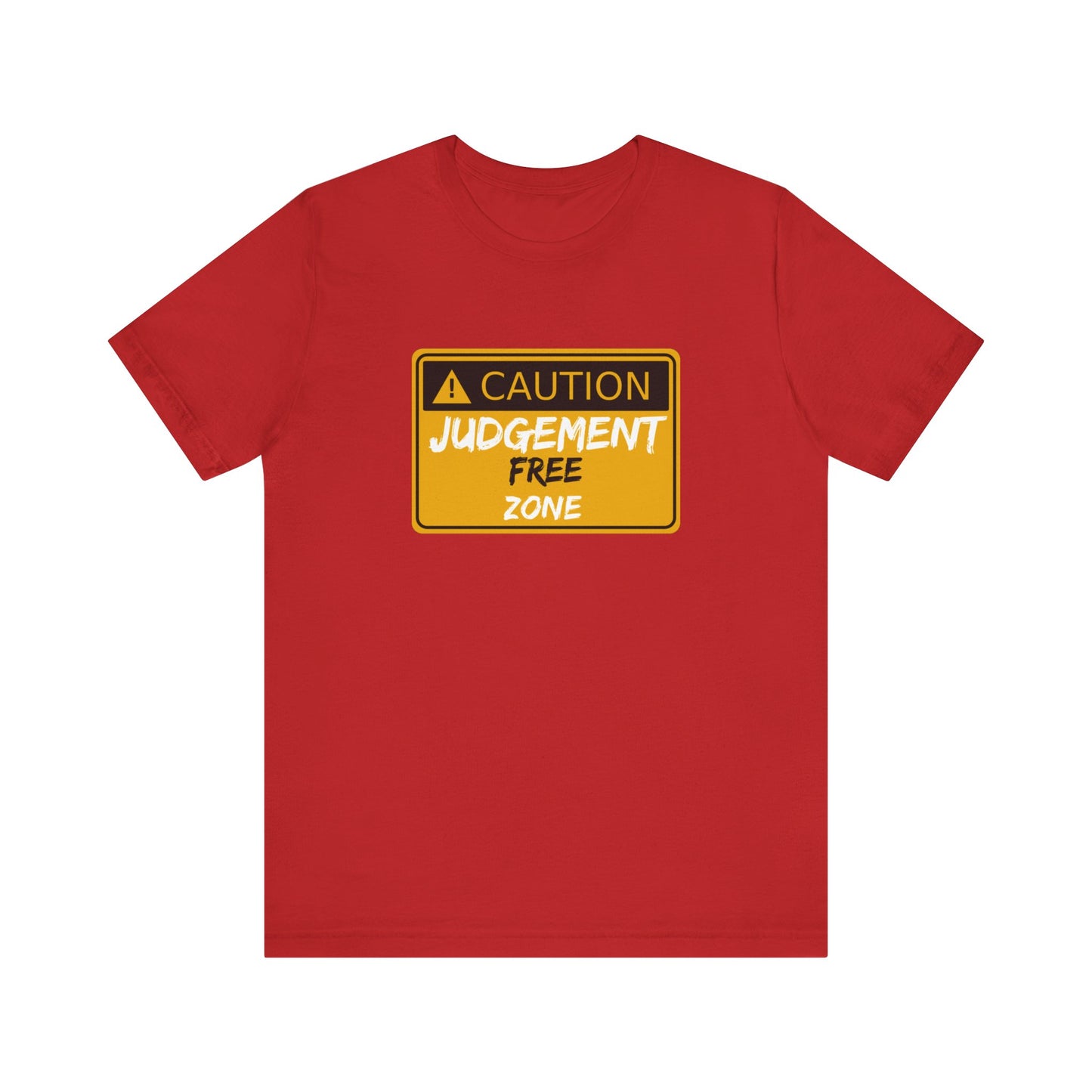 Caution Judgement Free Zone Unisex Jersey Short Sleeve Tee