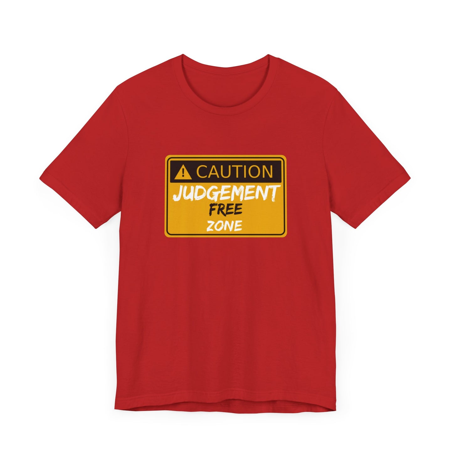 Caution Judgement Free Zone Unisex Jersey Short Sleeve Tee