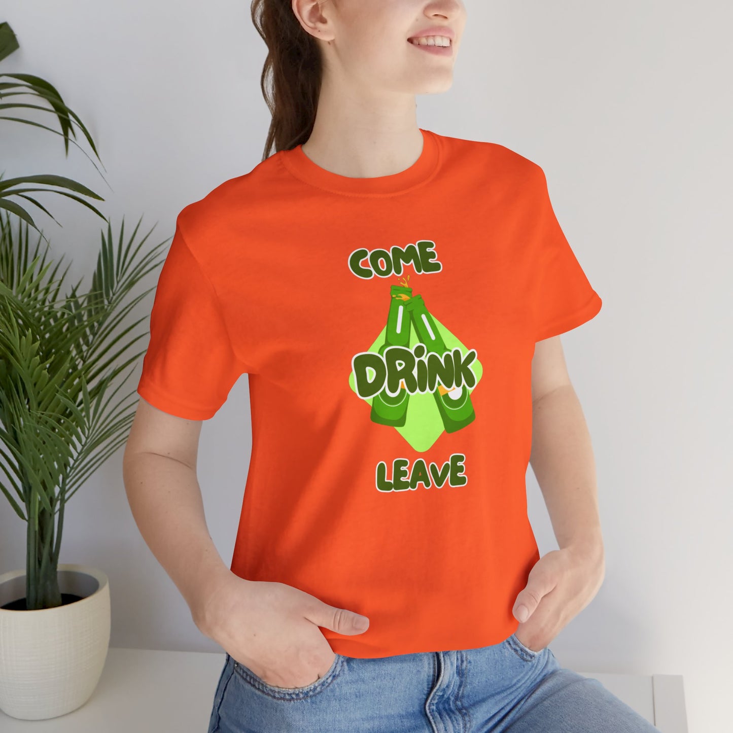 Come Drink Leave Unisex Jersey Short Sleeve Tee