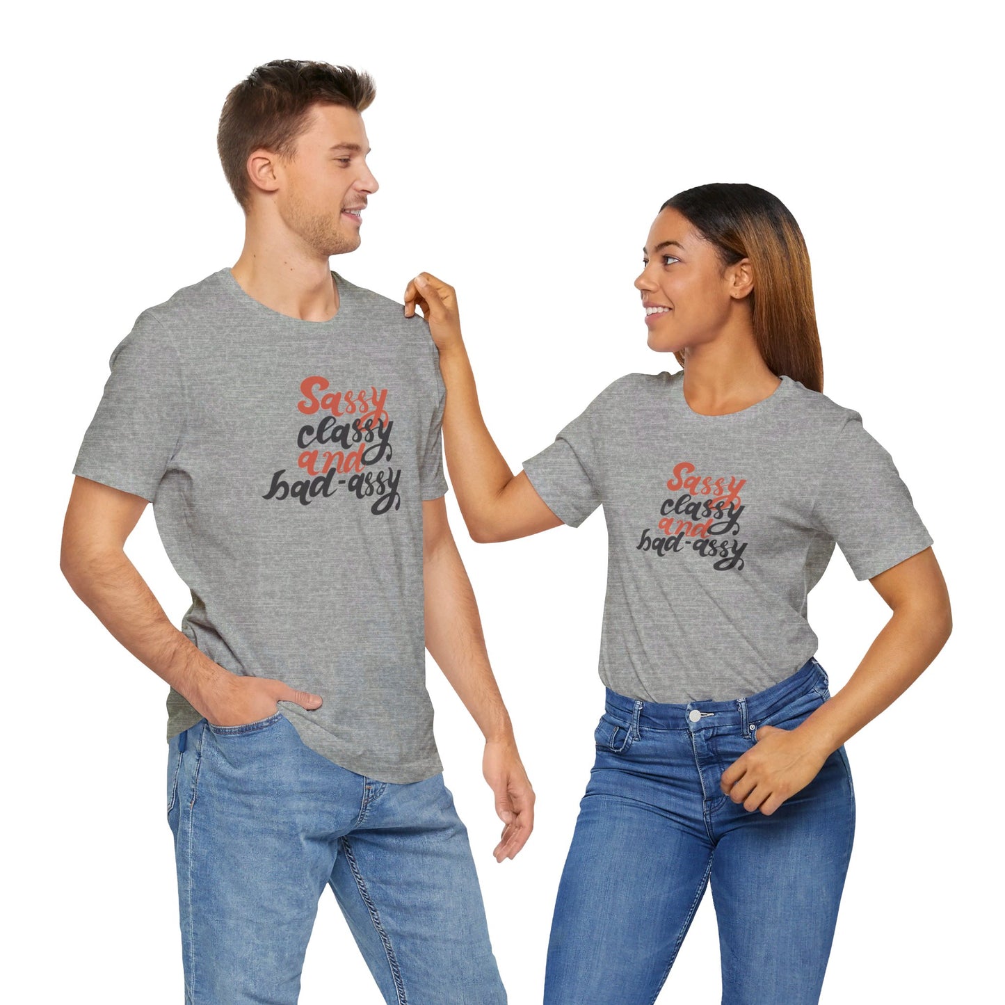 Sassy Classy And Badassy Unisex Jersey Short Sleeve Tee