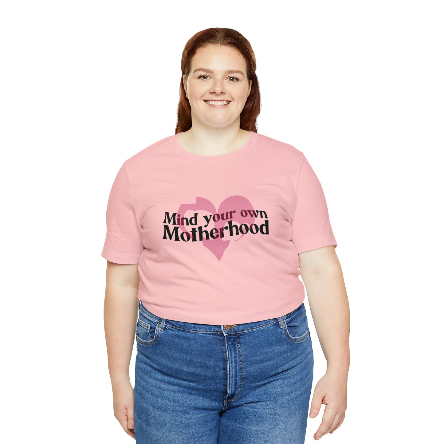 Mind Your Own Motherhood Unisex Jersey Short Sleeve Tee