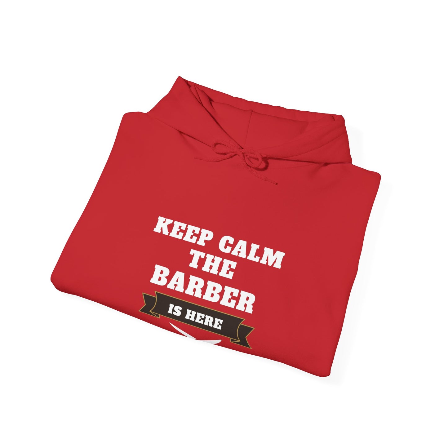 Barber/ Keep Calm The Barber Is Here Unisex Heavy Blend™ Hooded Sweatshirt