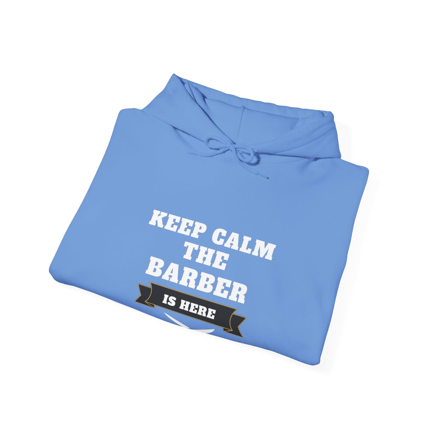 Barber/ Keep Calm The Barber Is Here Unisex Heavy Blend™ Hooded Sweatshirt