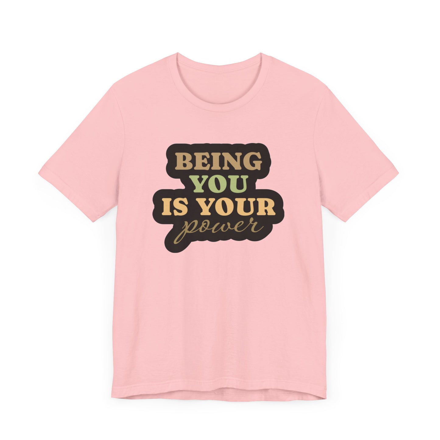 Being You Is Your Power Unisex Jersey Short Sleeve Tee