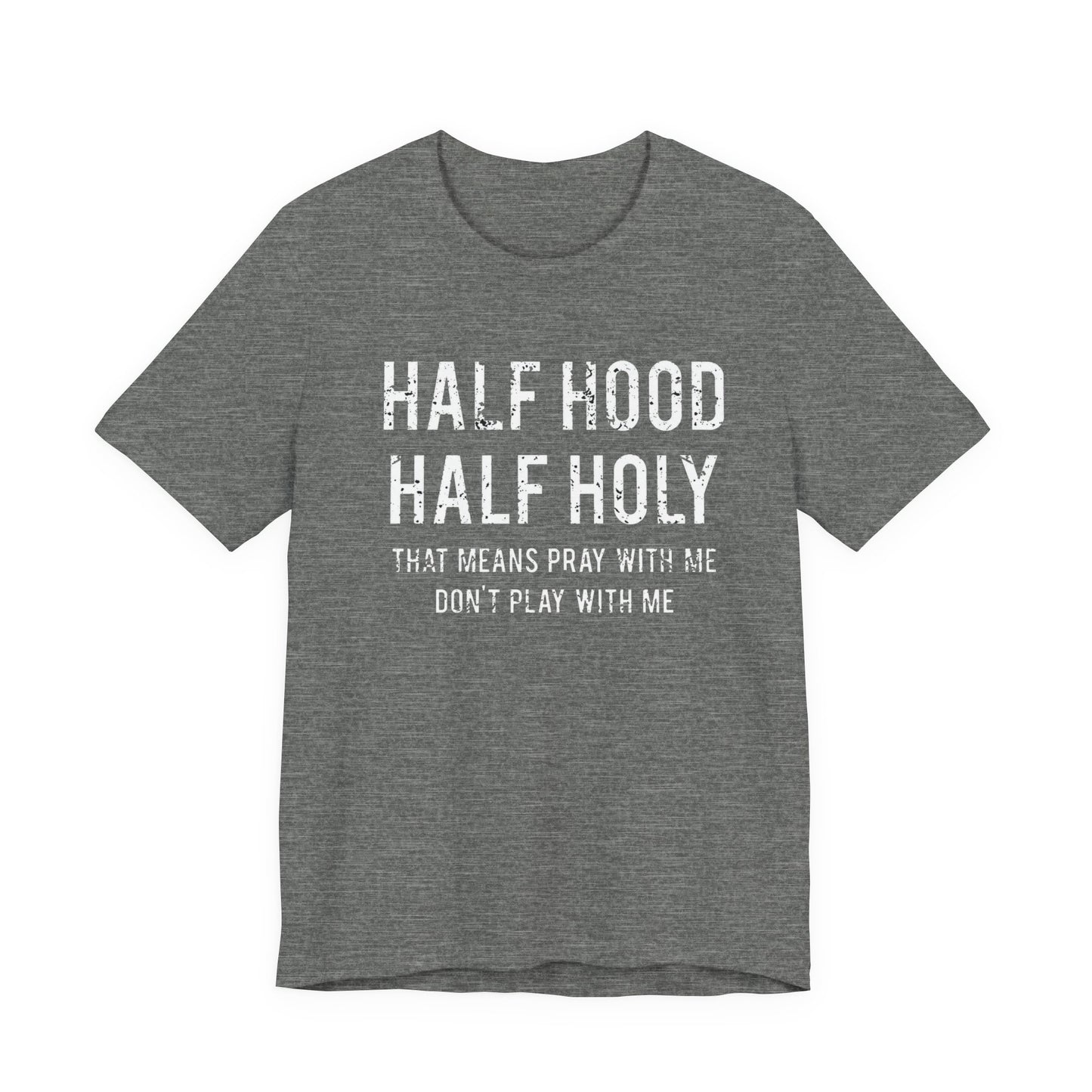 Half Holy Half Hood Unisex Jersey Short Sleeve Tee
