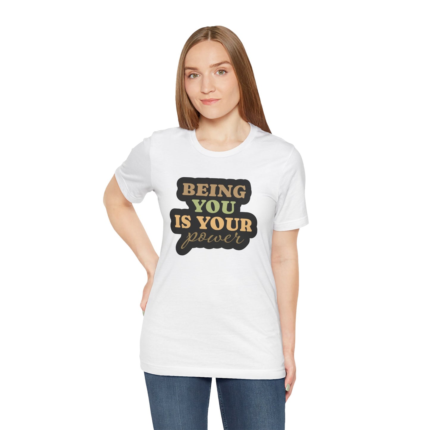 Being You Is Your Power Unisex Jersey Short Sleeve Tee