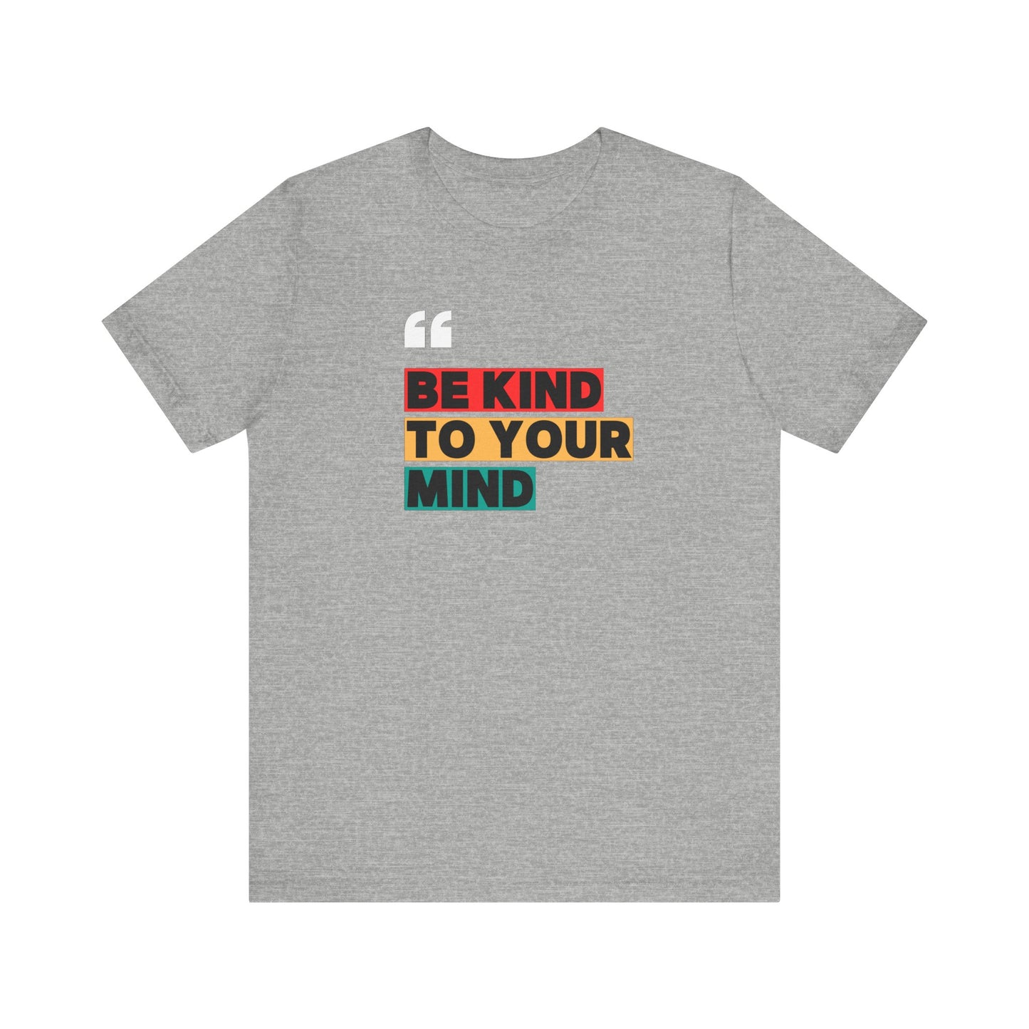 Be Kind To Your Mind Unisex Jersey Short Sleeve Tee