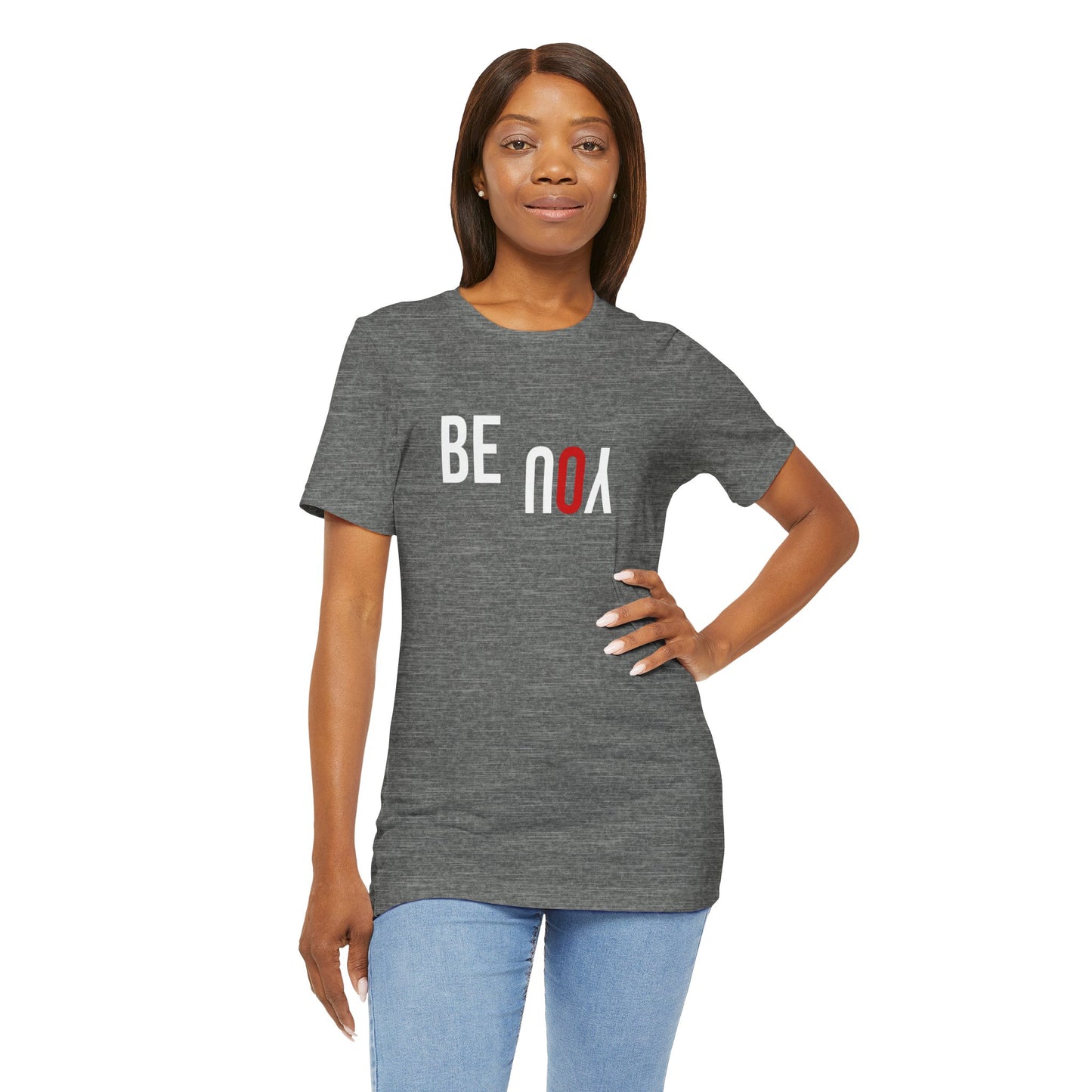 Be You Unisex Jersey Short Sleeve Tee