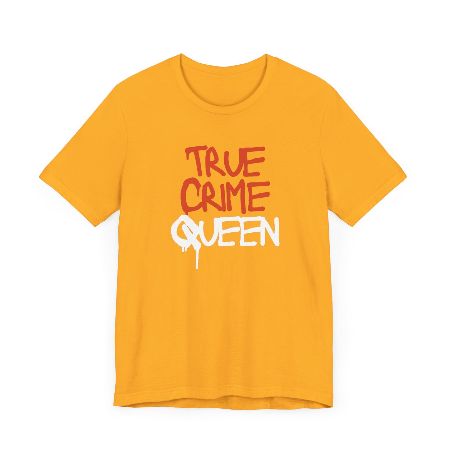 True Crime Queen Unisex Jersey Short Sleeve Tee