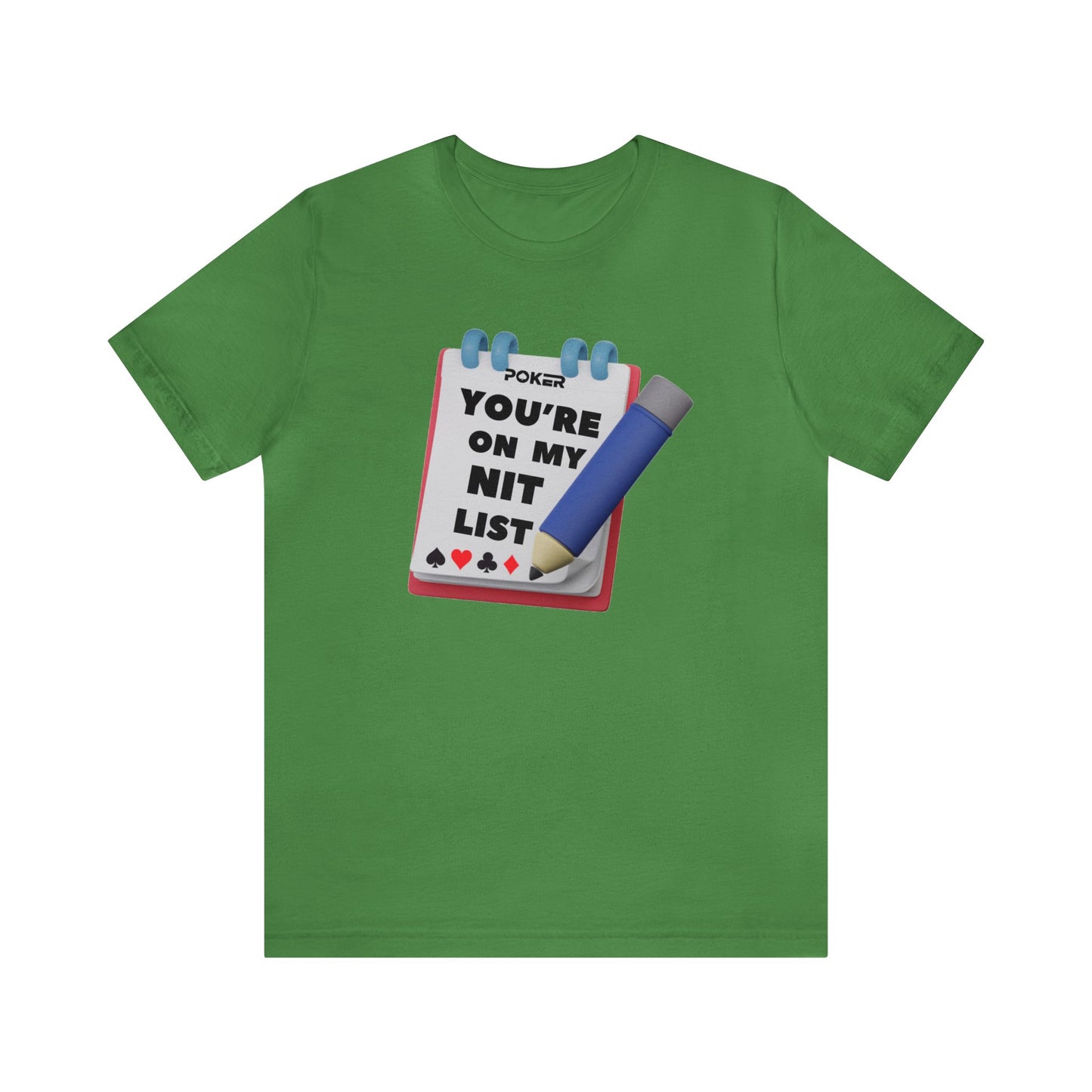 Poker/ You're on My Nit List Unisex Jersey Short Sleeve Tee