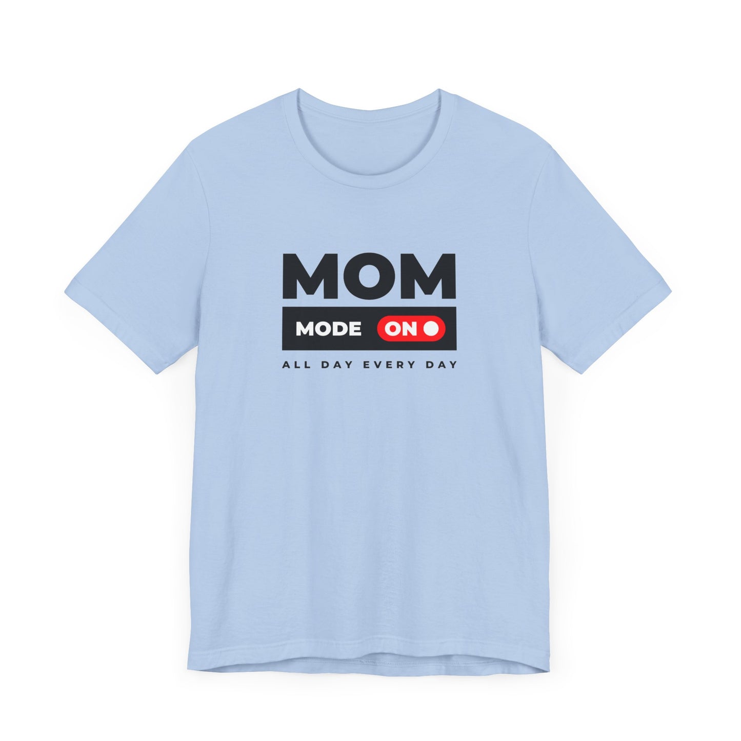 Mom Mode ON Unisex Jersey Short Sleeve Tee