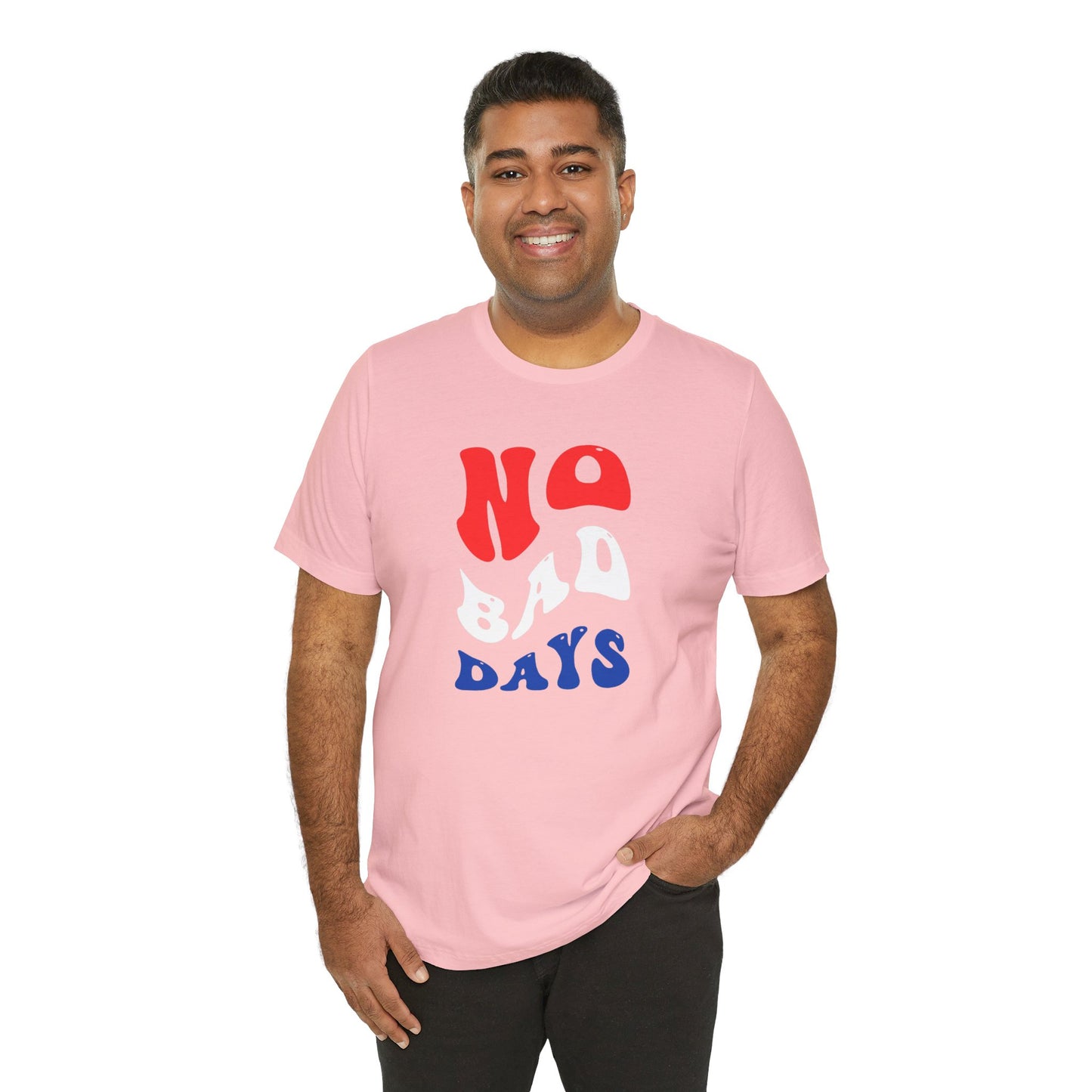 No Bad Days Unisex Jersey Short Sleeve Tee