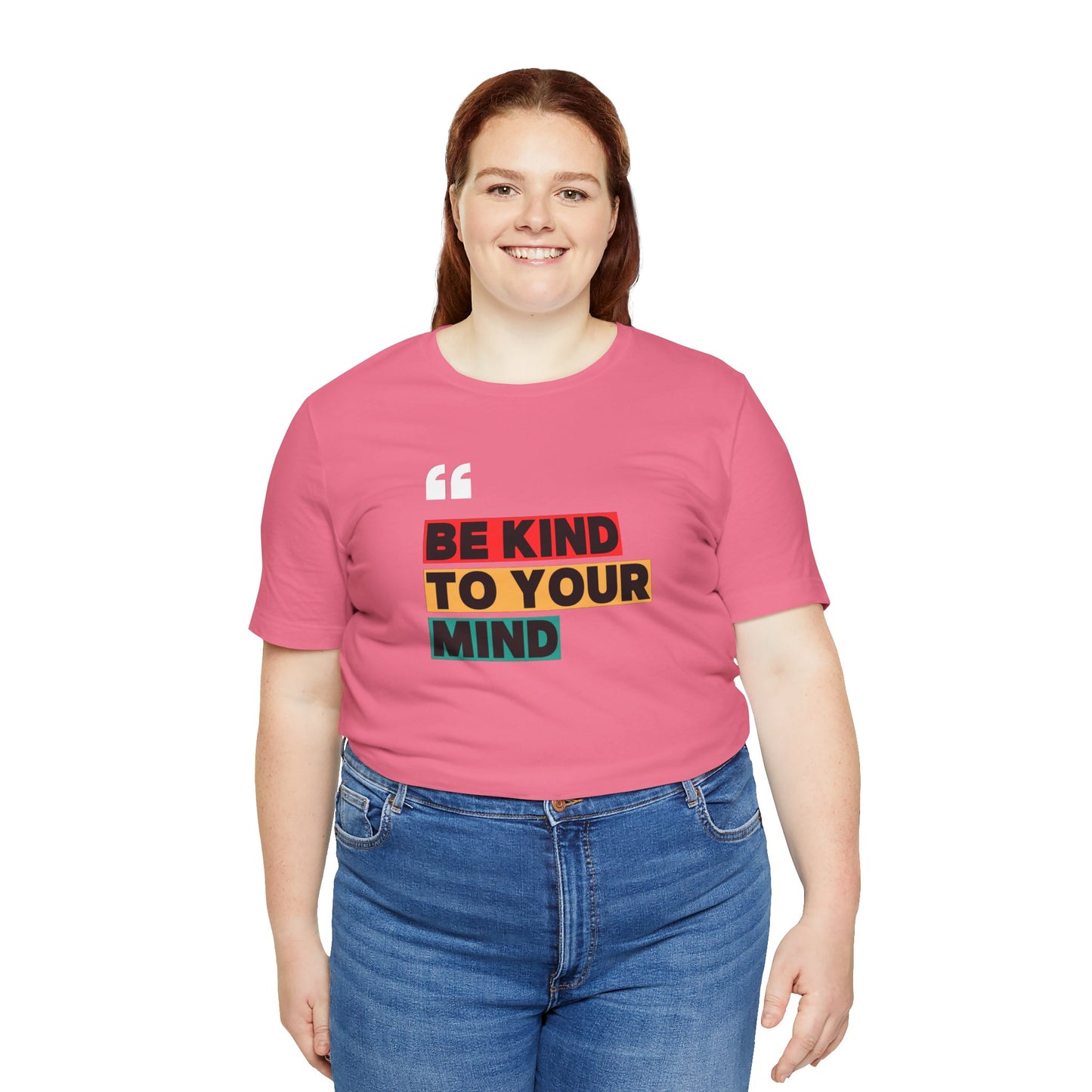 Be Kind To Your Mind Unisex Jersey Short Sleeve Tee