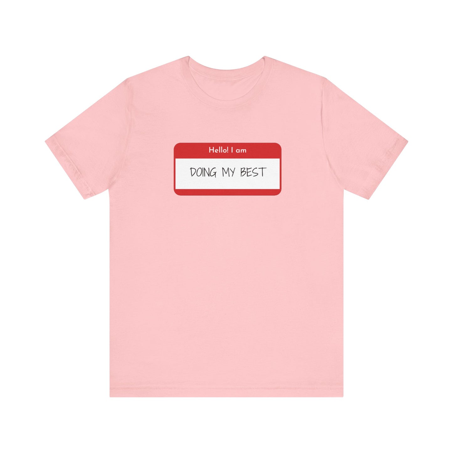 Hello I Am Doing My Best Unisex Jersey Short Sleeve Tee