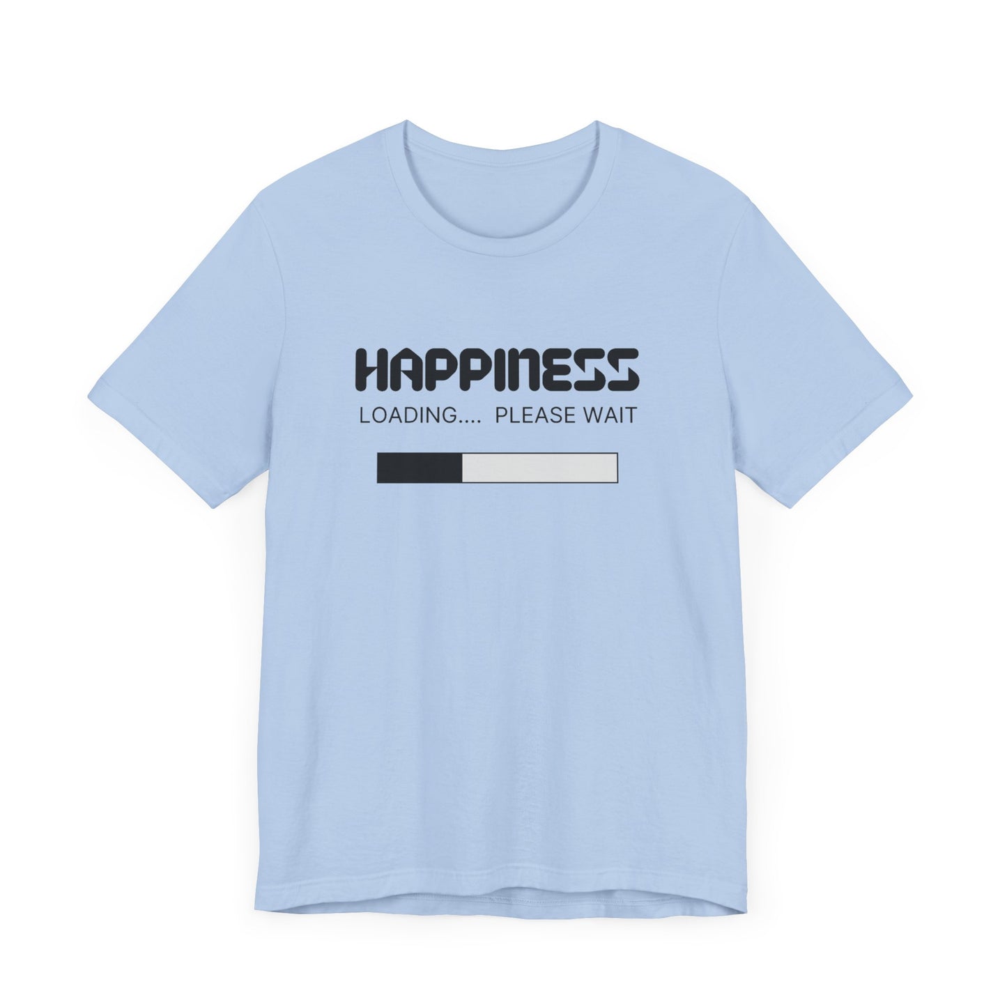 Happiness Loading Please Wait Unisex Jersey Short Sleeve Tee