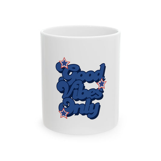 Good Vibes Only Ceramic Mug, (11oz, 15oz)