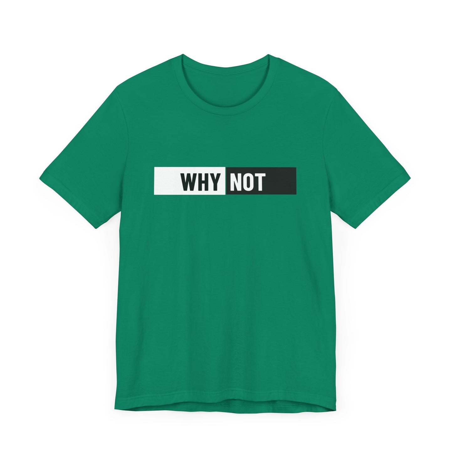 Why Not Unisex Jersey Short Sleeve Tee