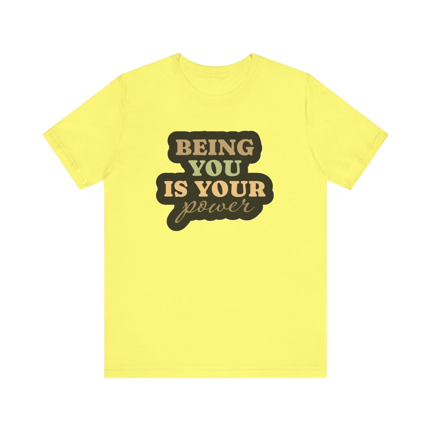 Being You Is Your Power Unisex Jersey Short Sleeve Tee