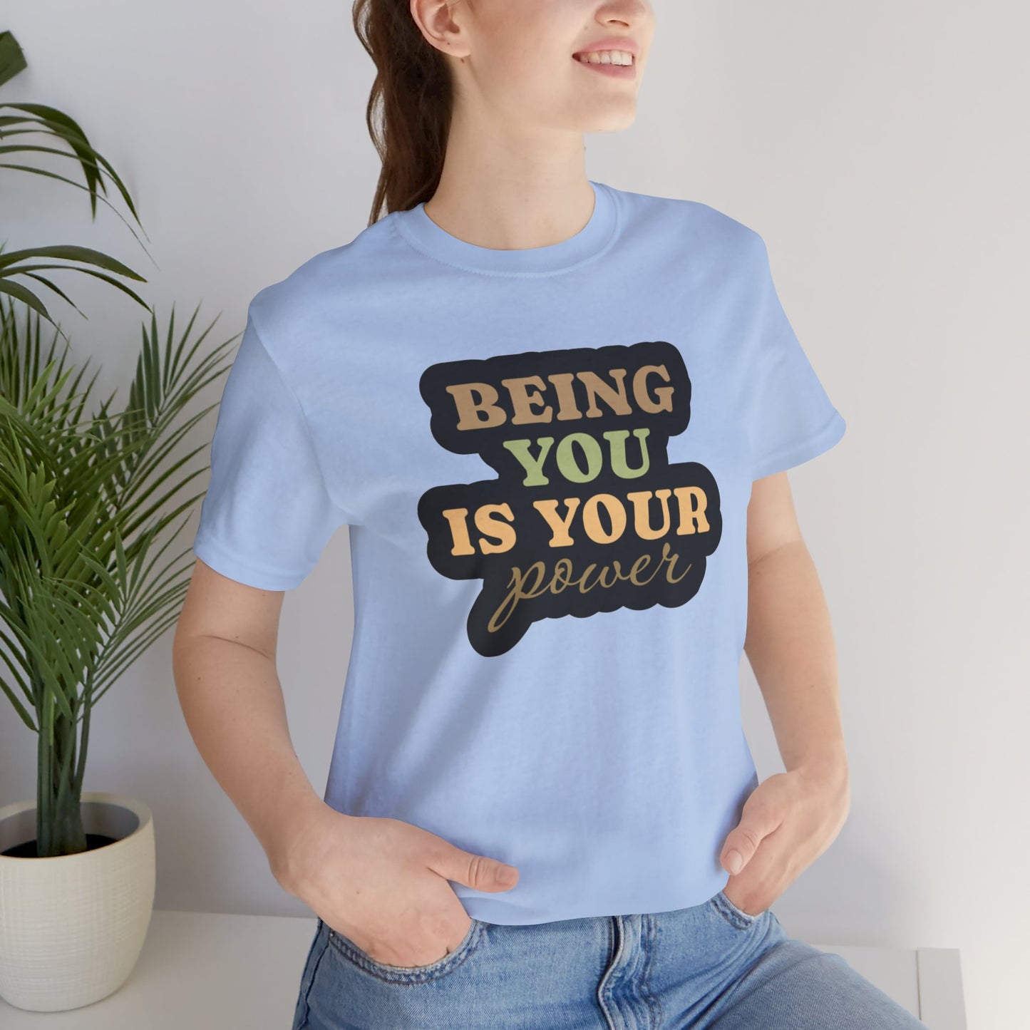 Being You Is Your Power Unisex Jersey Short Sleeve Tee