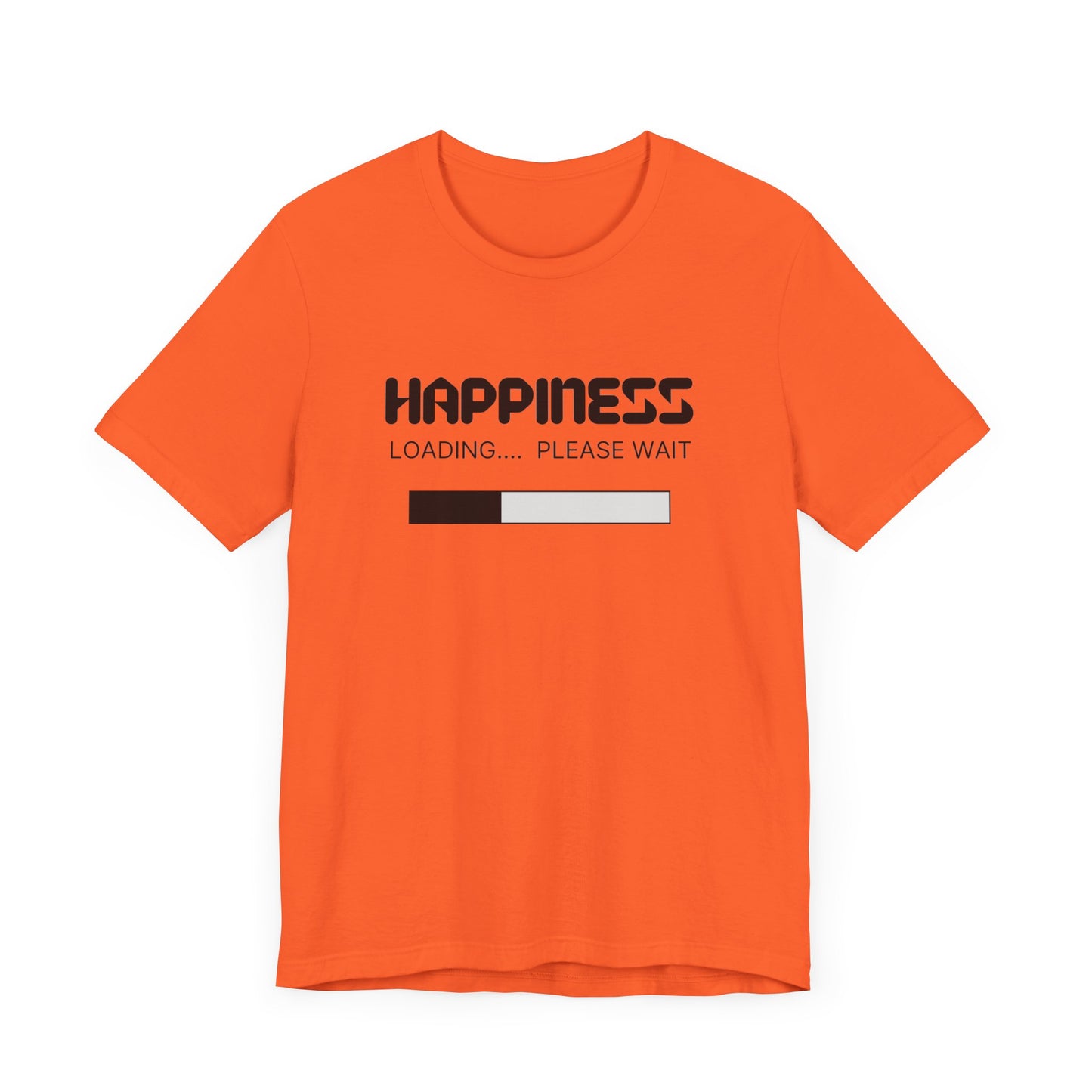 Happiness Loading Please Wait Unisex Jersey Short Sleeve Tee