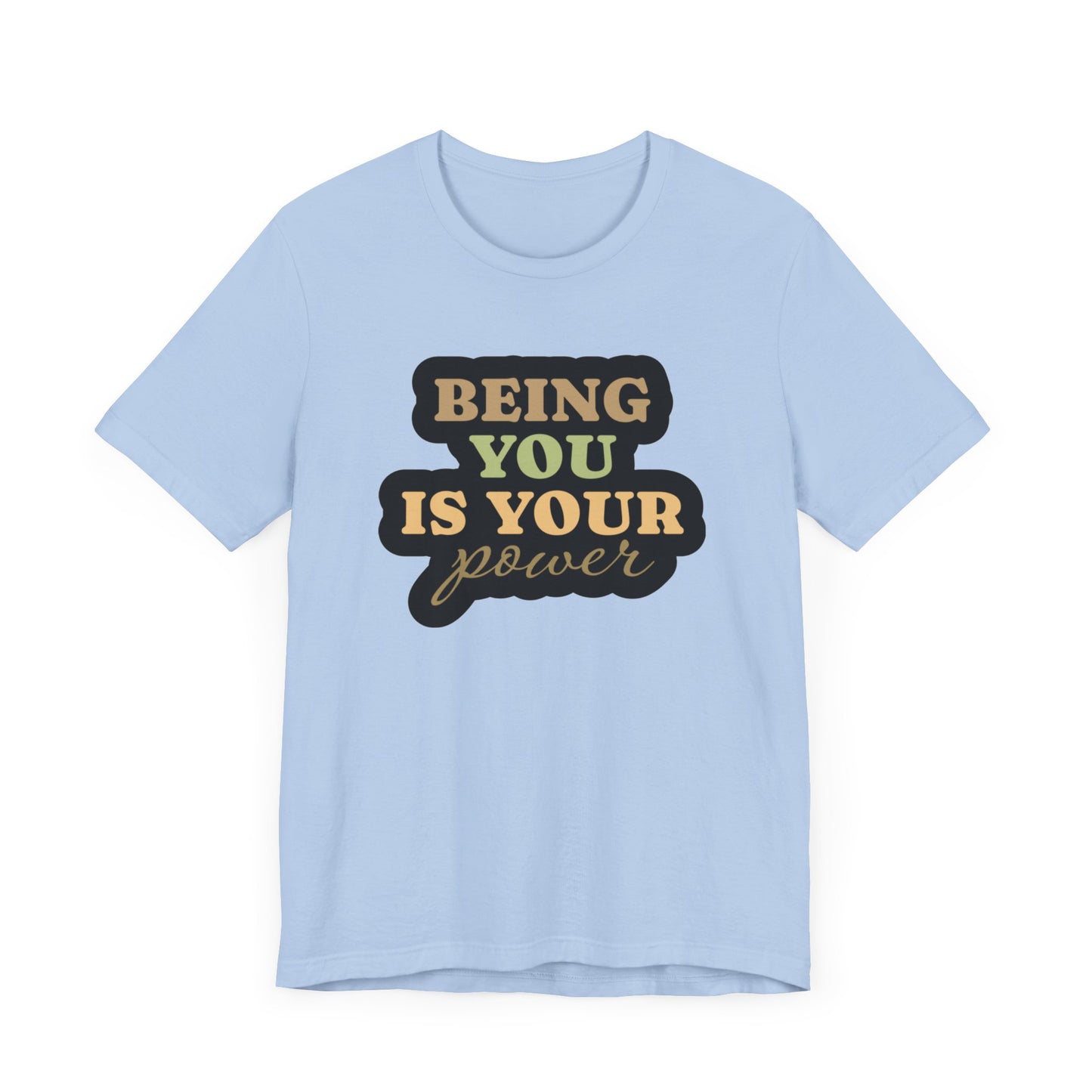 Being You Is Your Power Unisex Jersey Short Sleeve Tee