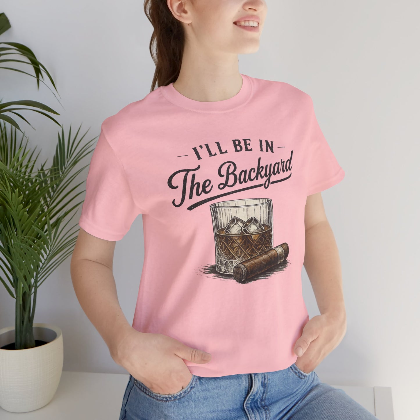 Cigar/ I'll Be In The Backyard Unisex Jersey Short Sleeve Tee