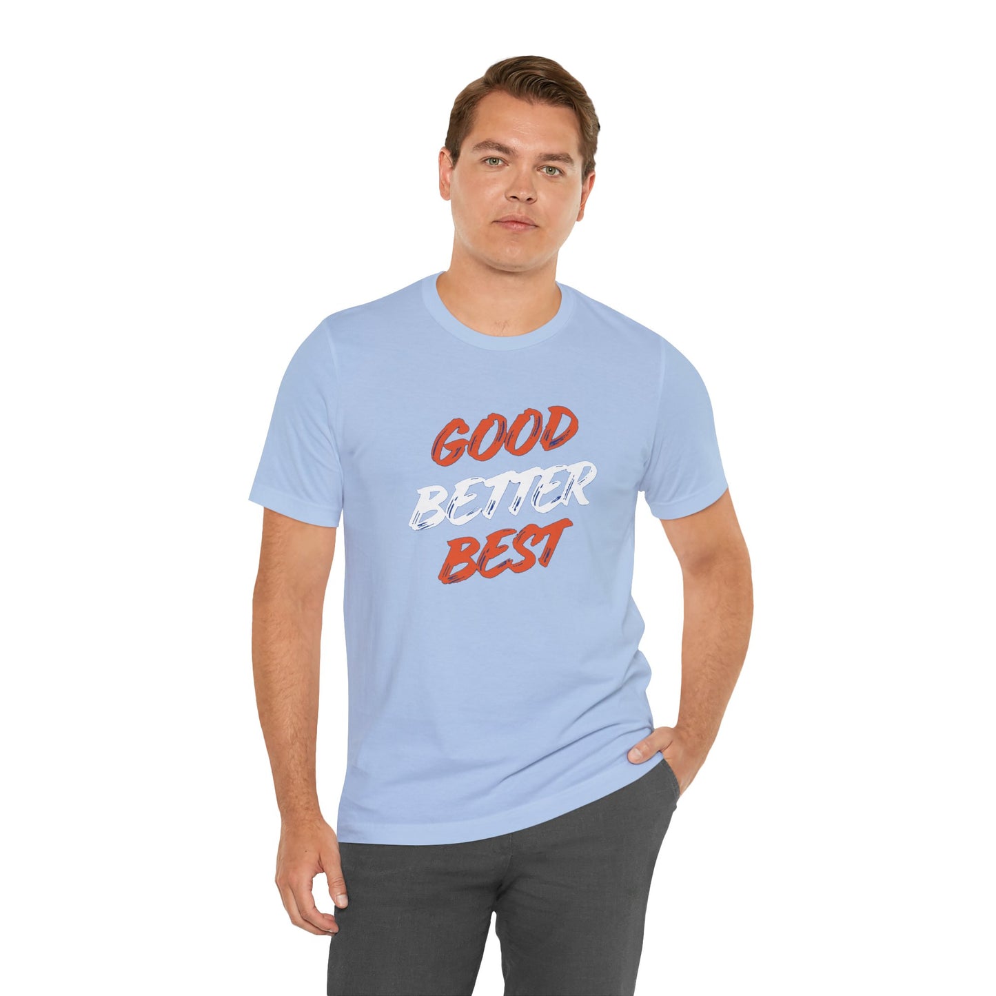 Good, Better, Best Unisex Jersey Short Sleeve Tee