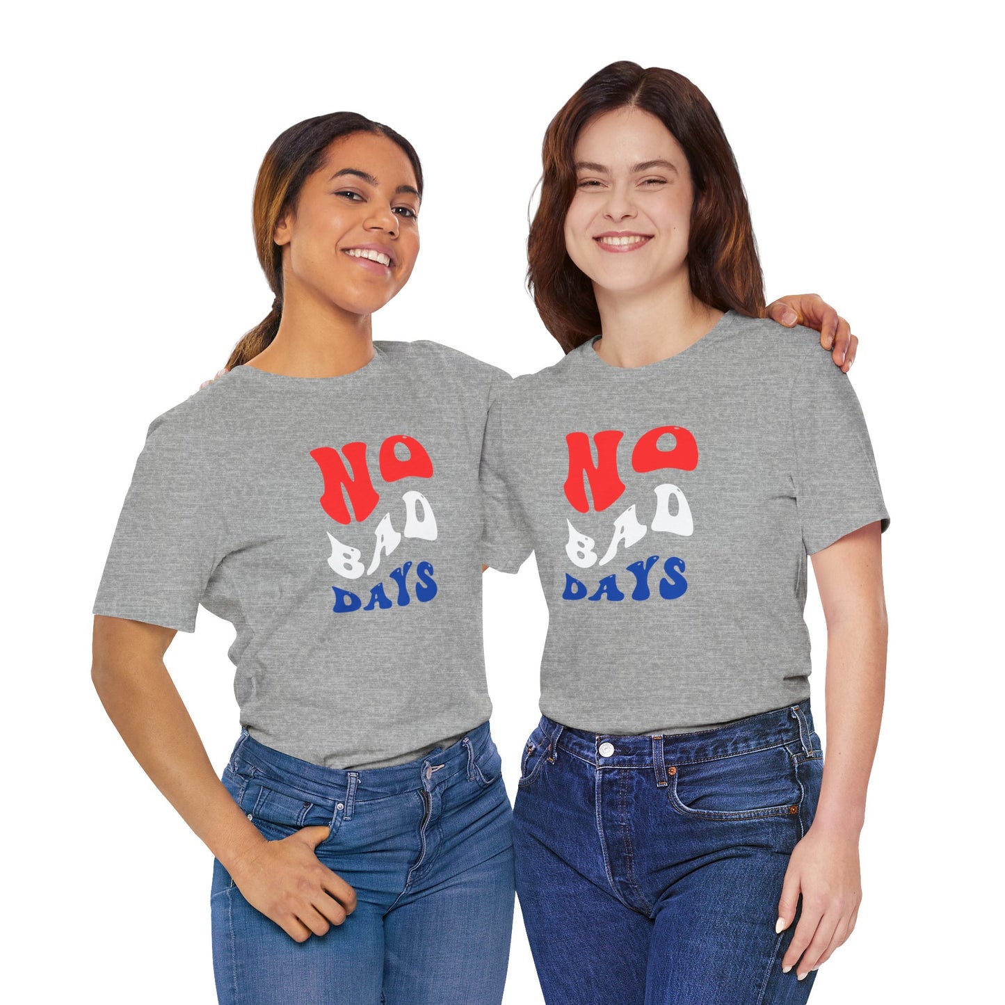 No Bad Days Unisex Jersey Short Sleeve Tee