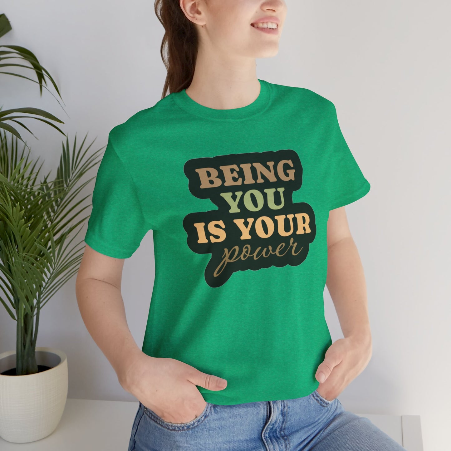 Being You Is Your Power Unisex Jersey Short Sleeve Tee