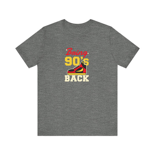 Bring 90's Back Unisex Jersey Short Sleeve Tee