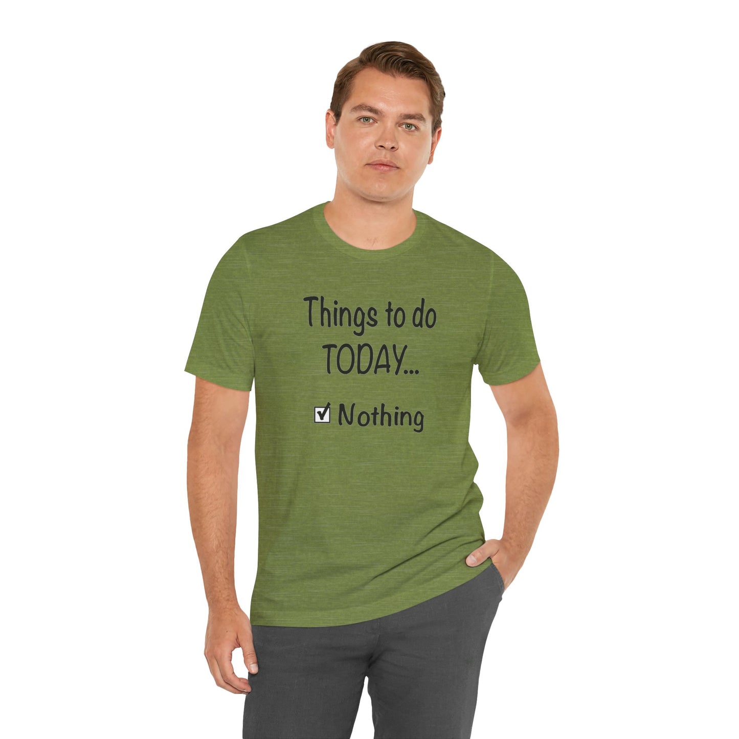 Things To Do Today Nothing Unisex Jersey Short Sleeve Tee