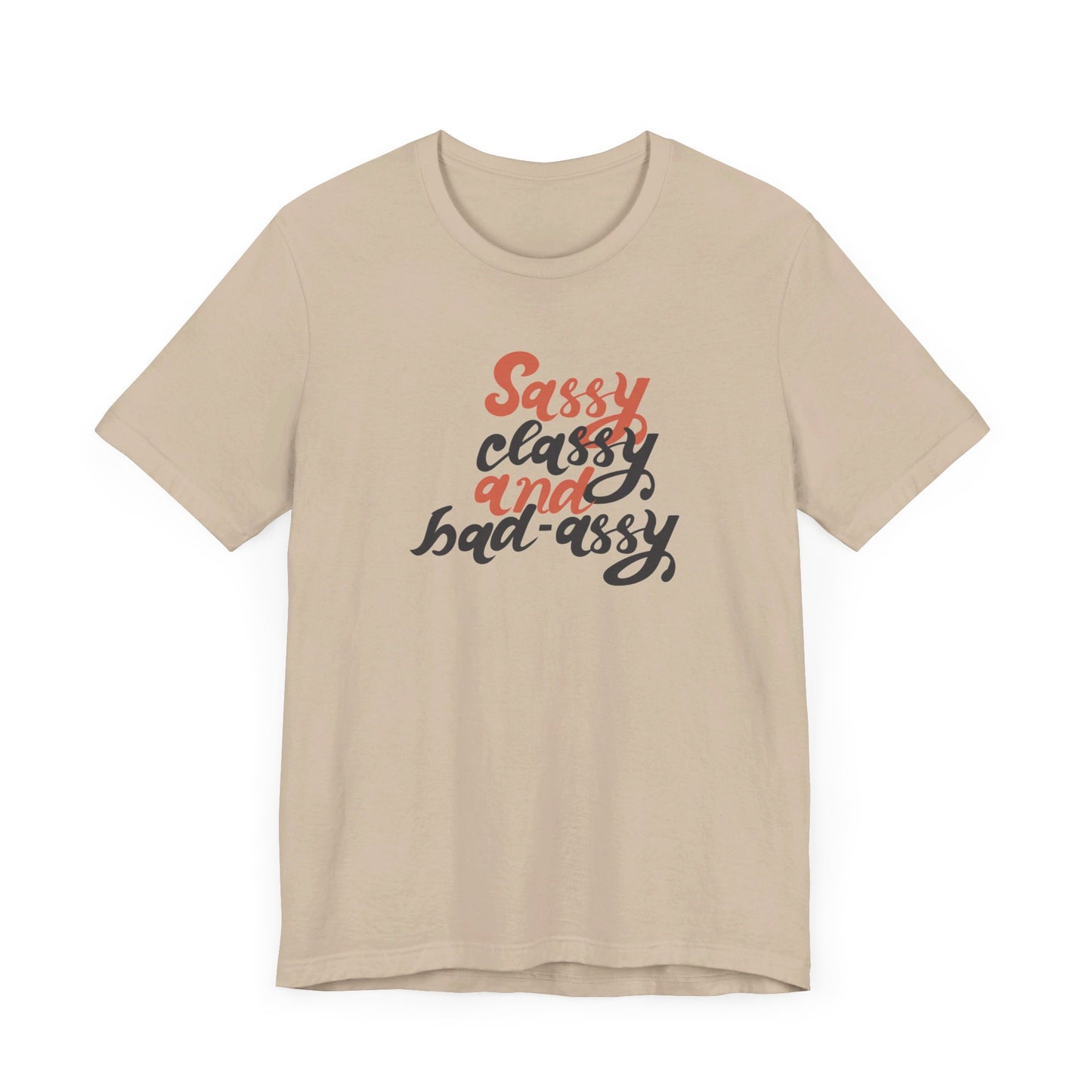 Sassy Classy And Badassy Unisex Jersey Short Sleeve Tee