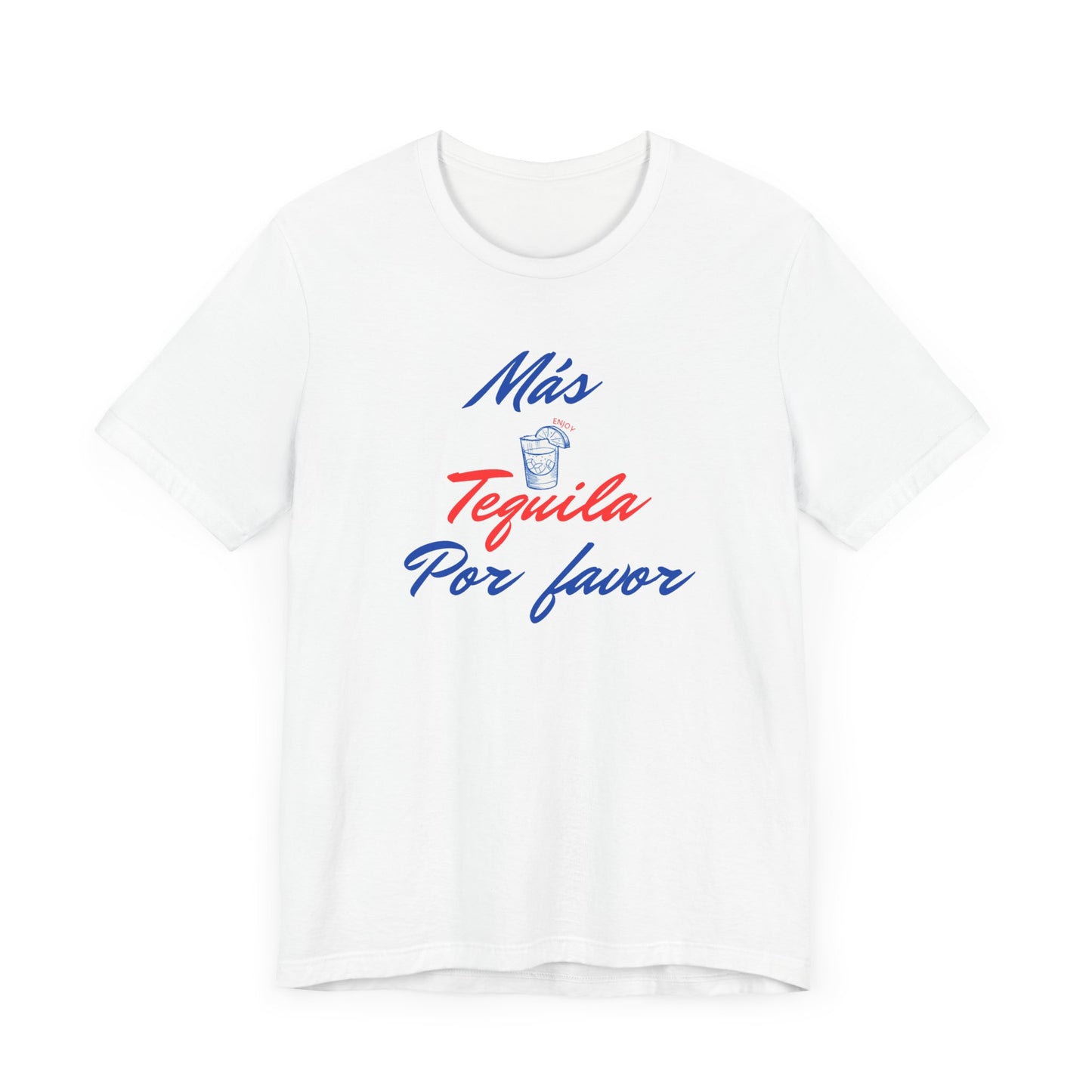 Tequilla/ Mas Tequila Por Favor Unisex Jersey Short Sleeve Tee