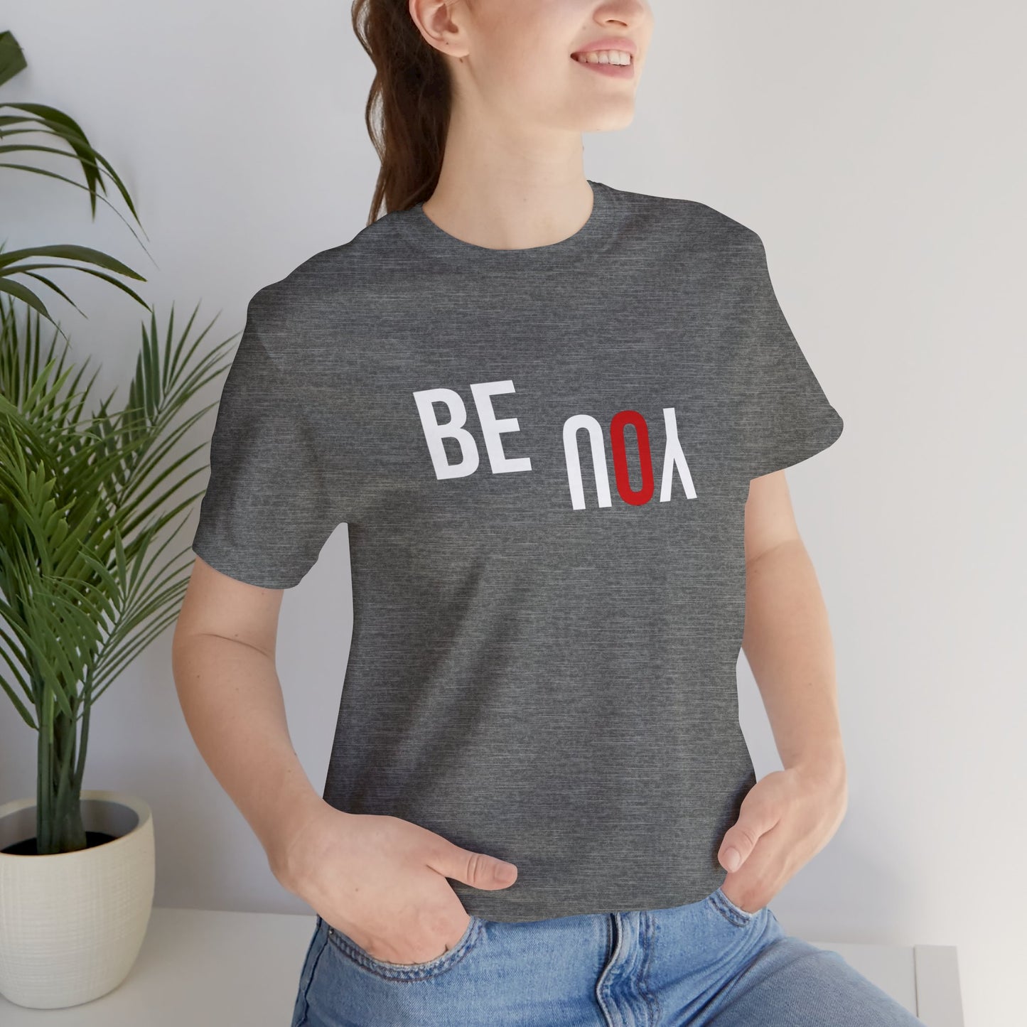 Be You Unisex Jersey Short Sleeve Tee