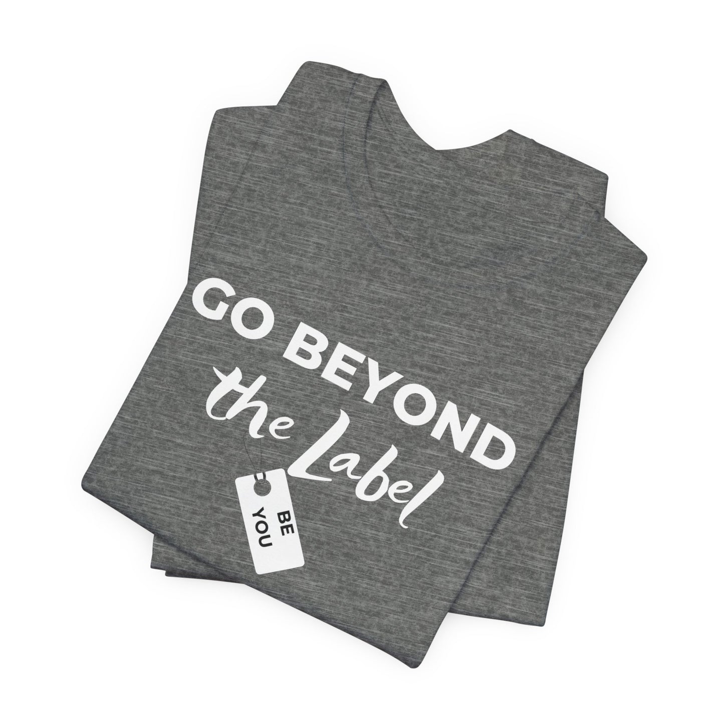 Go Beyond The Label Unisex Jersey Short Sleeve Tee