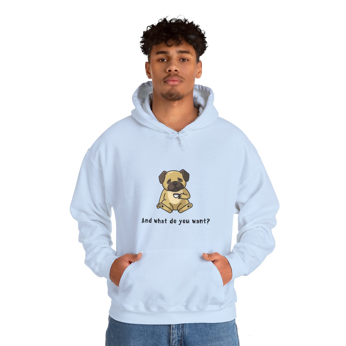 And What do You Want Unisex Heavy Blend™ Hooded Sweatshirt