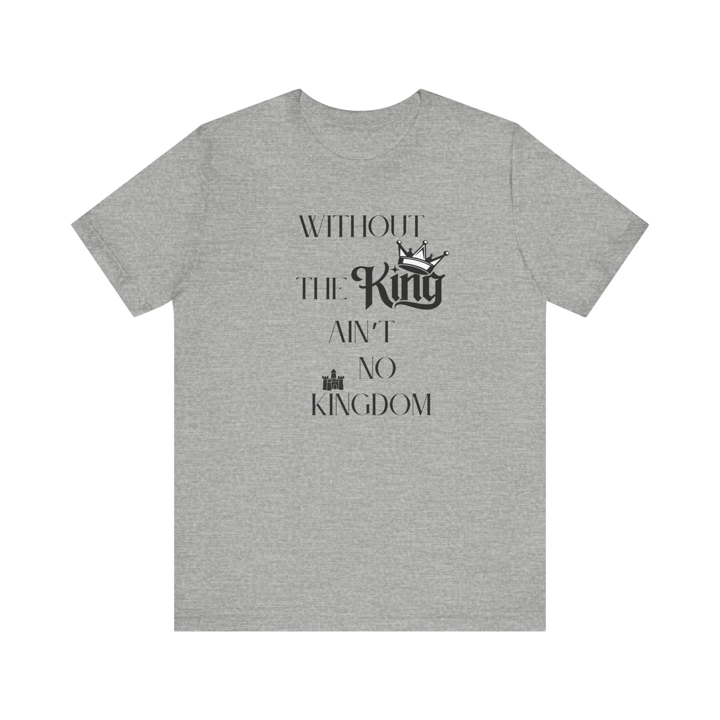 Without The King Ain't no Kingdom Unisex Softstyle T-Shirt