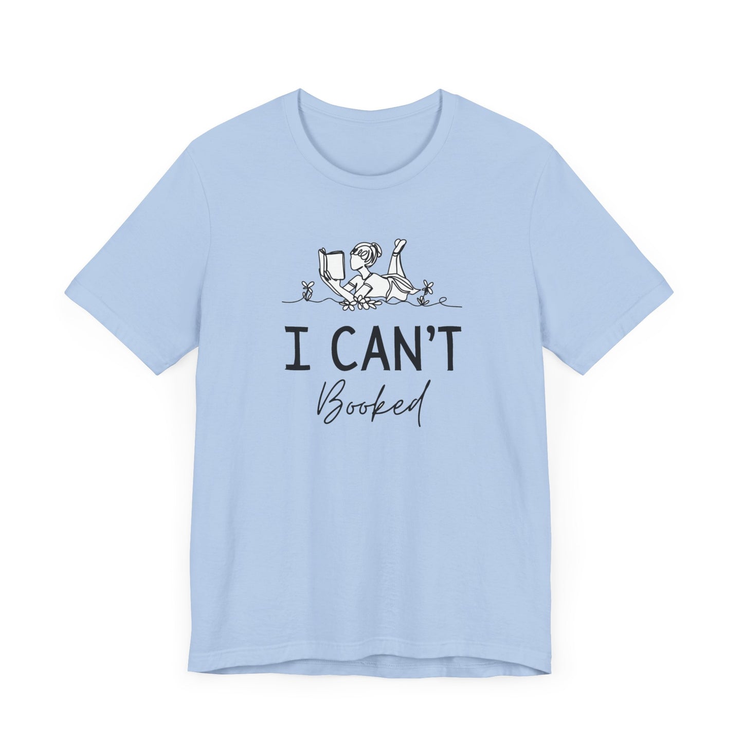 Books/ I Can't I'm Booked Unisex Jersey Short Sleeve Tee