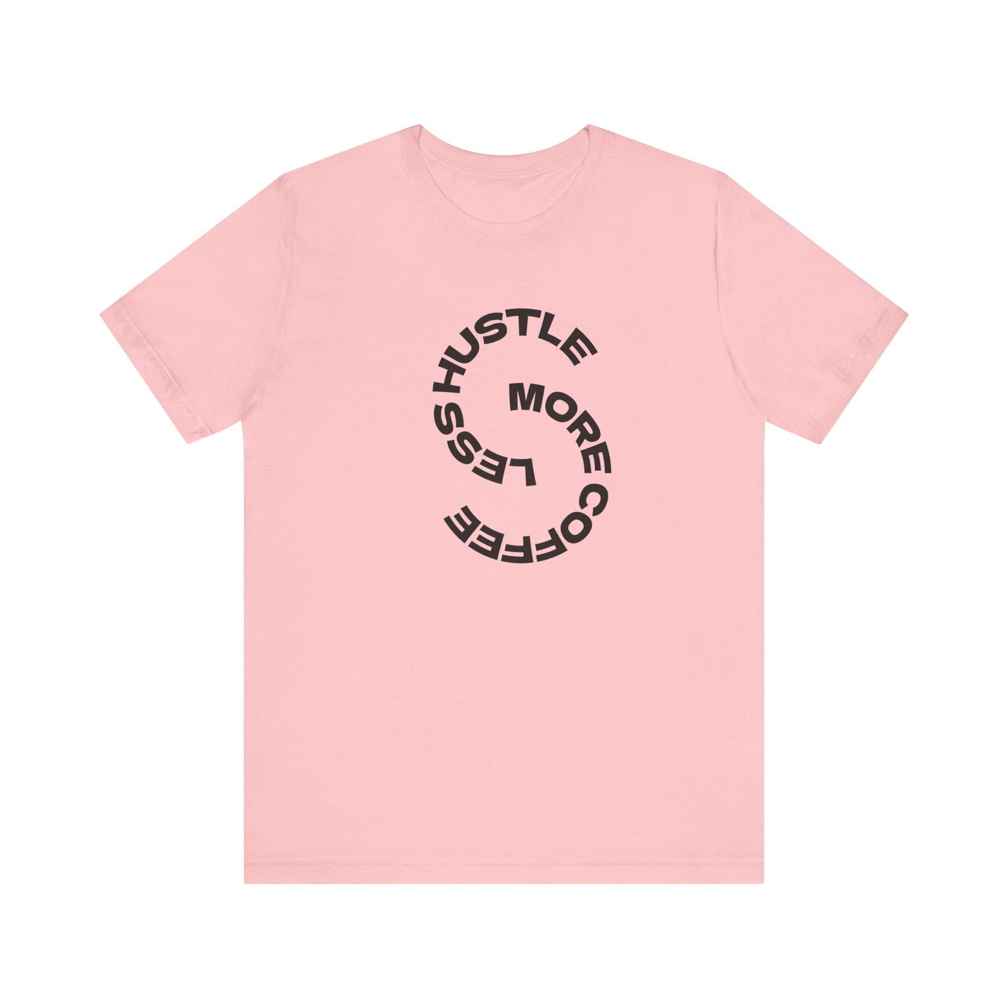 Coffee/ Less Hustle More Coffee Unisex Jersey Short Sleeve Tee