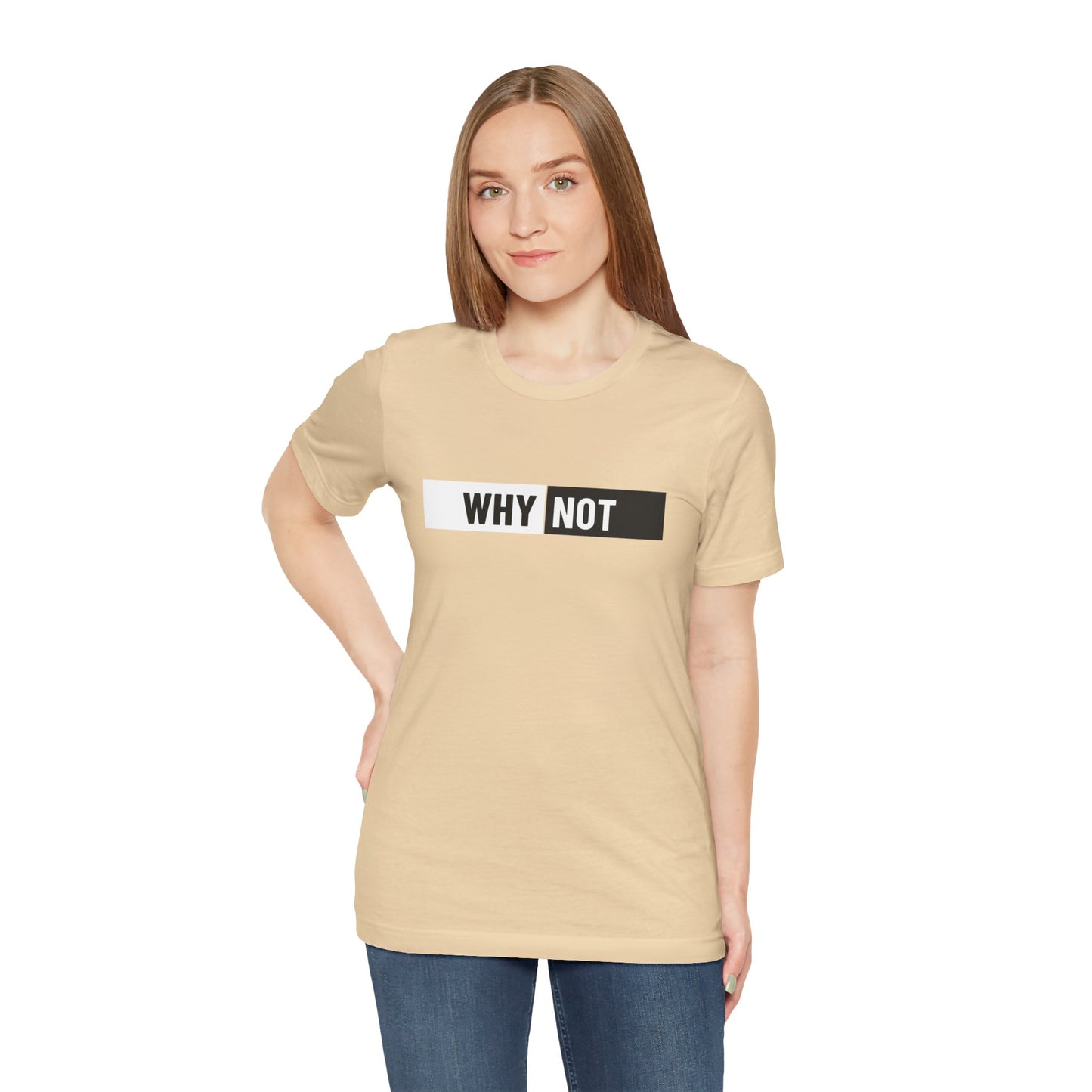 Why Not Unisex Jersey Short Sleeve Tee