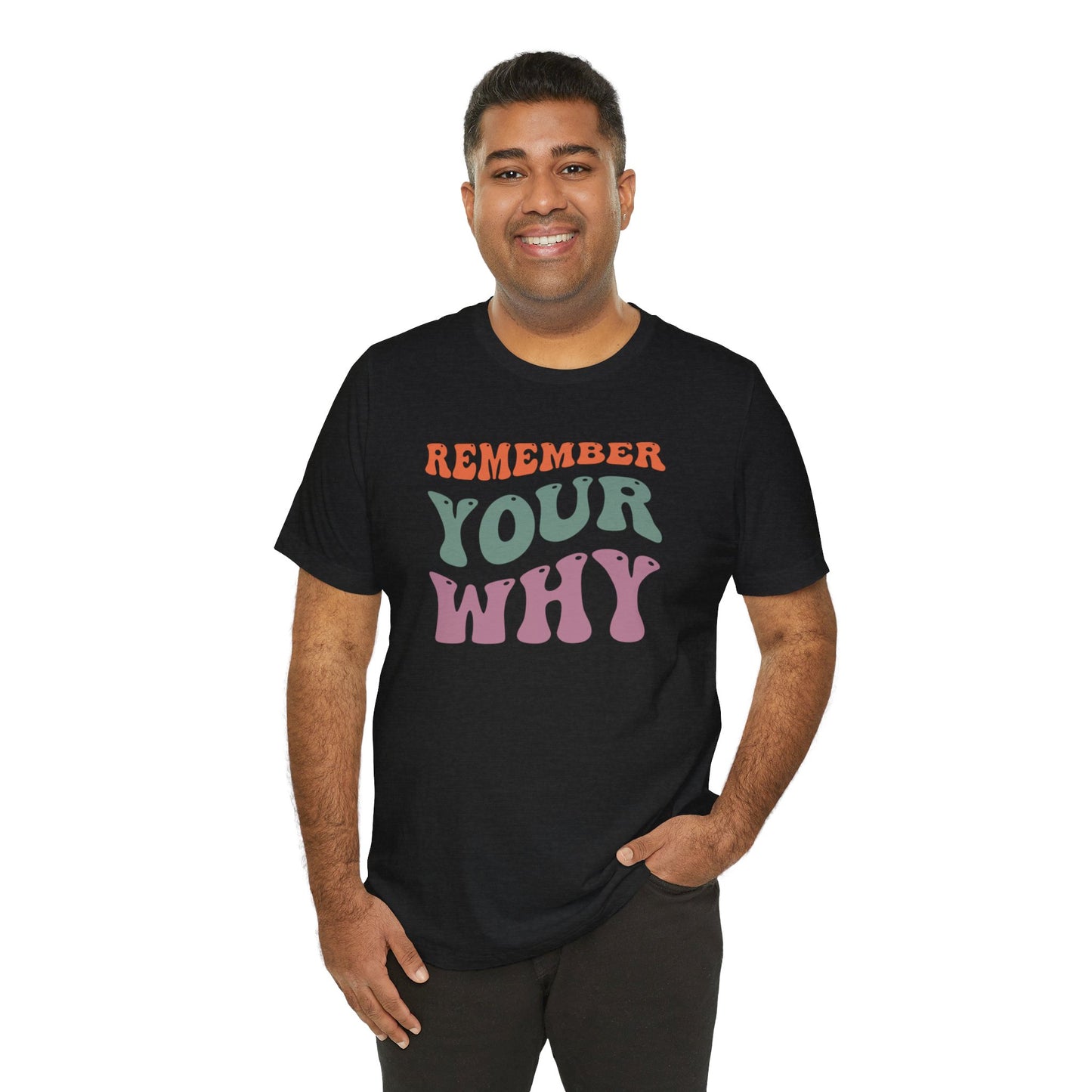 Remember Your Why Unisex Jersey Short Sleeve Tee