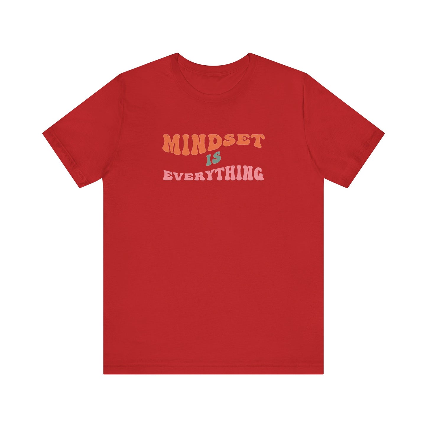 Mindset Is Everything Unisex Jersey Short Sleeve Tee