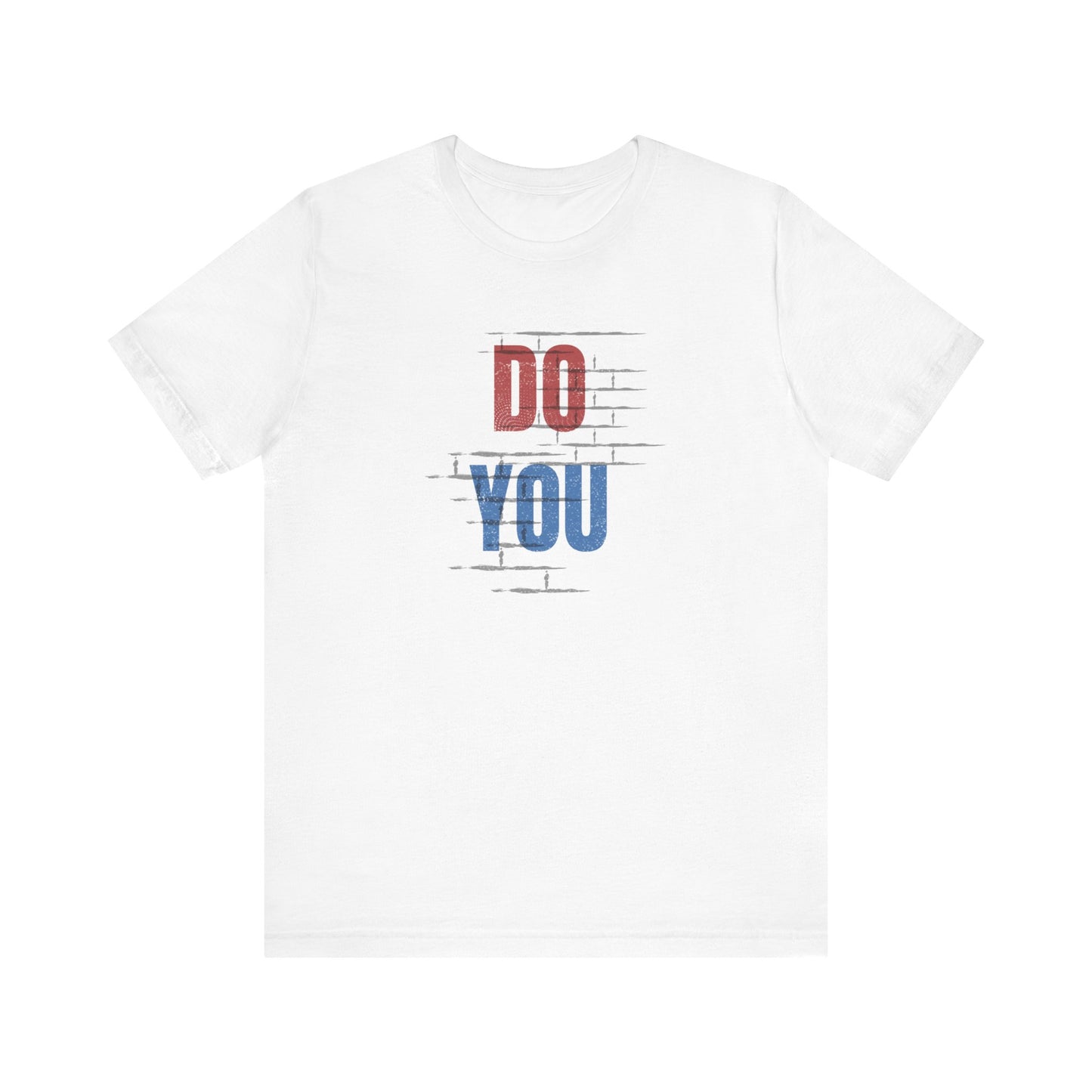 Do You Unisex Jersey Short Sleeve Tee