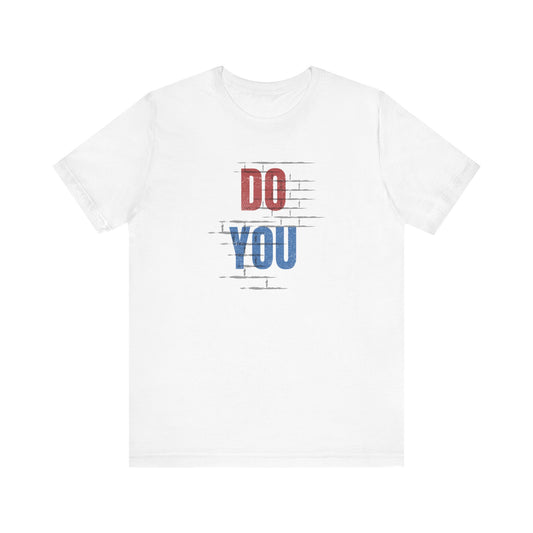 Do You Unisex Jersey Short Sleeve Tee